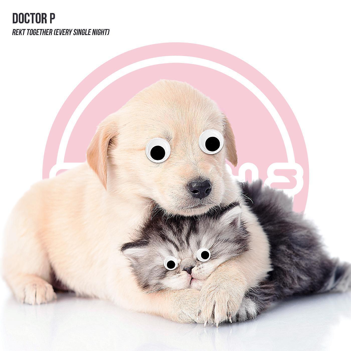 Doctor P - Rekt Together (Every Single Night)