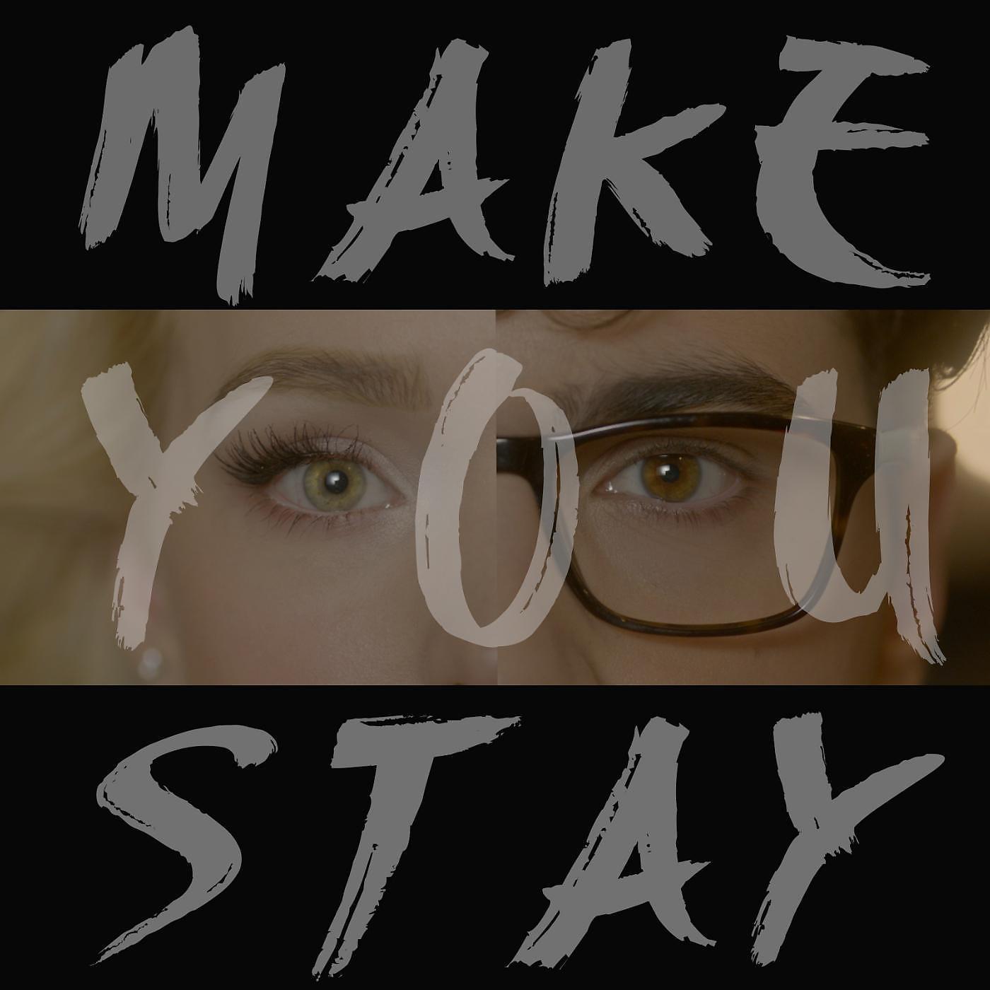 Постер альбома Make You Stay