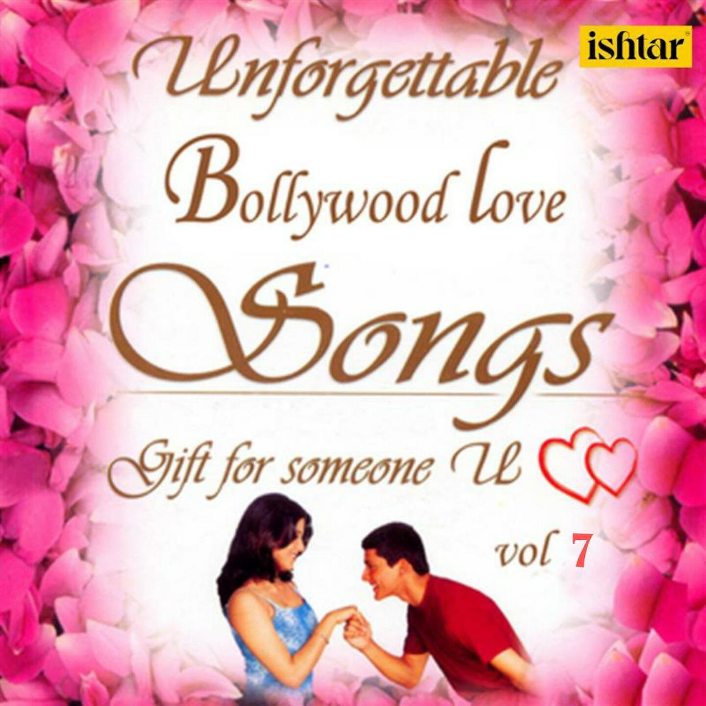 Постер альбома Unforgettable Bollywood Love Songs, Vol. 7