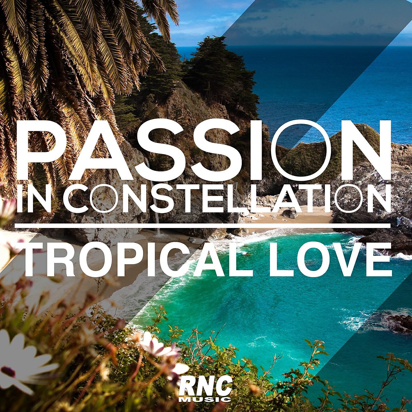 Passion In Constellation - Tropical Love (Radio Edit)
