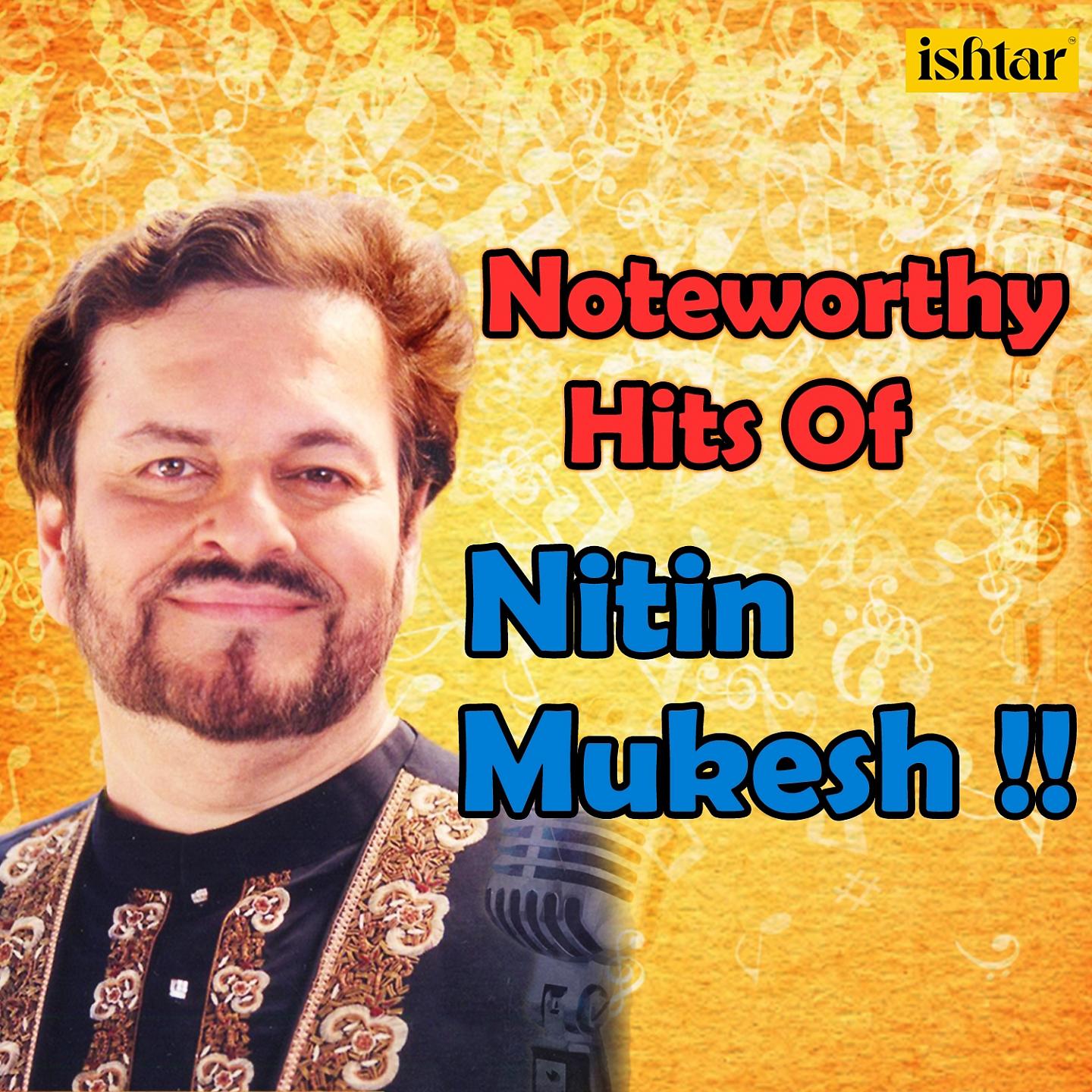 Постер альбома Noteworthy Hits of Nitin Mukesh