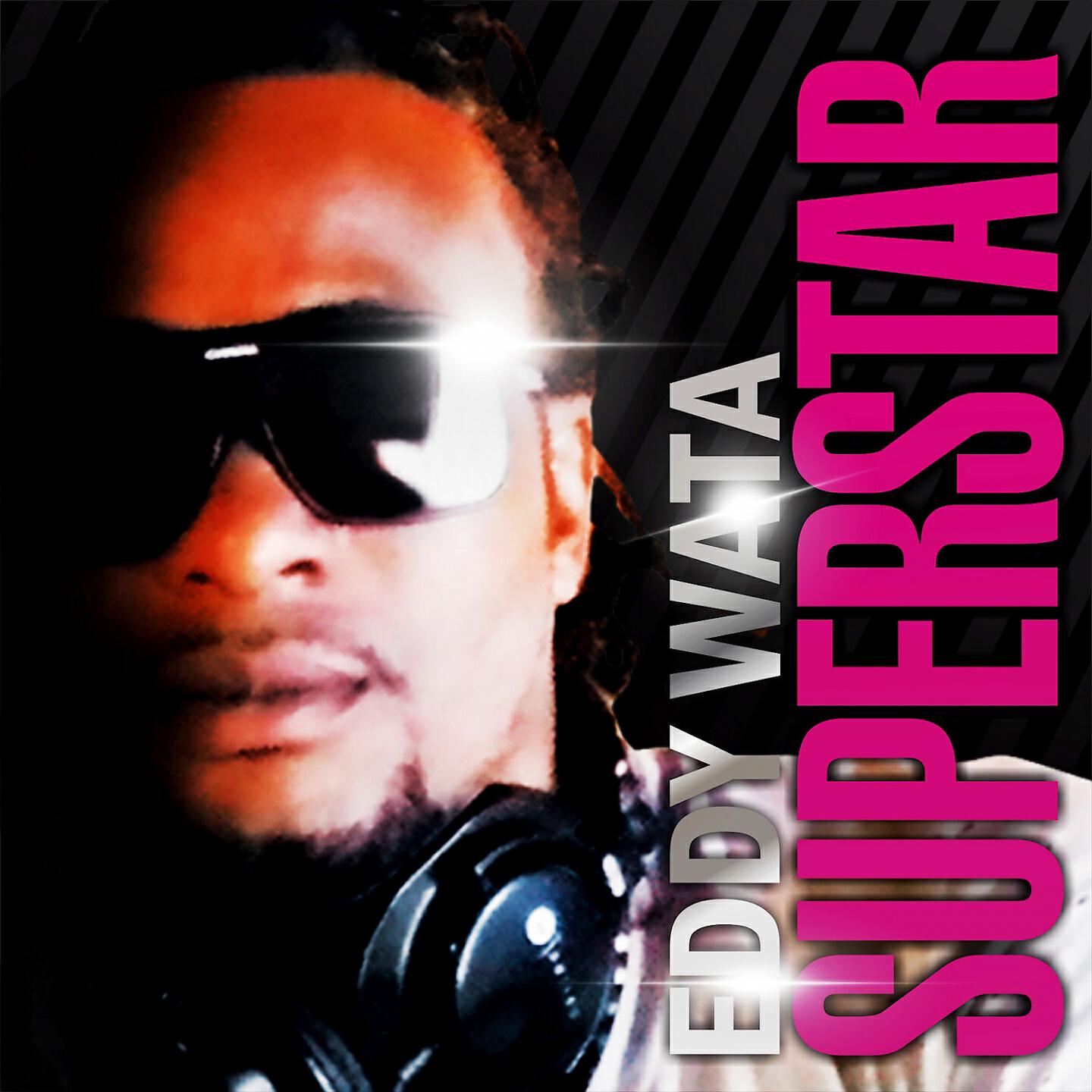 Eddy Wata - Superstar (B-Right Extended Remix)