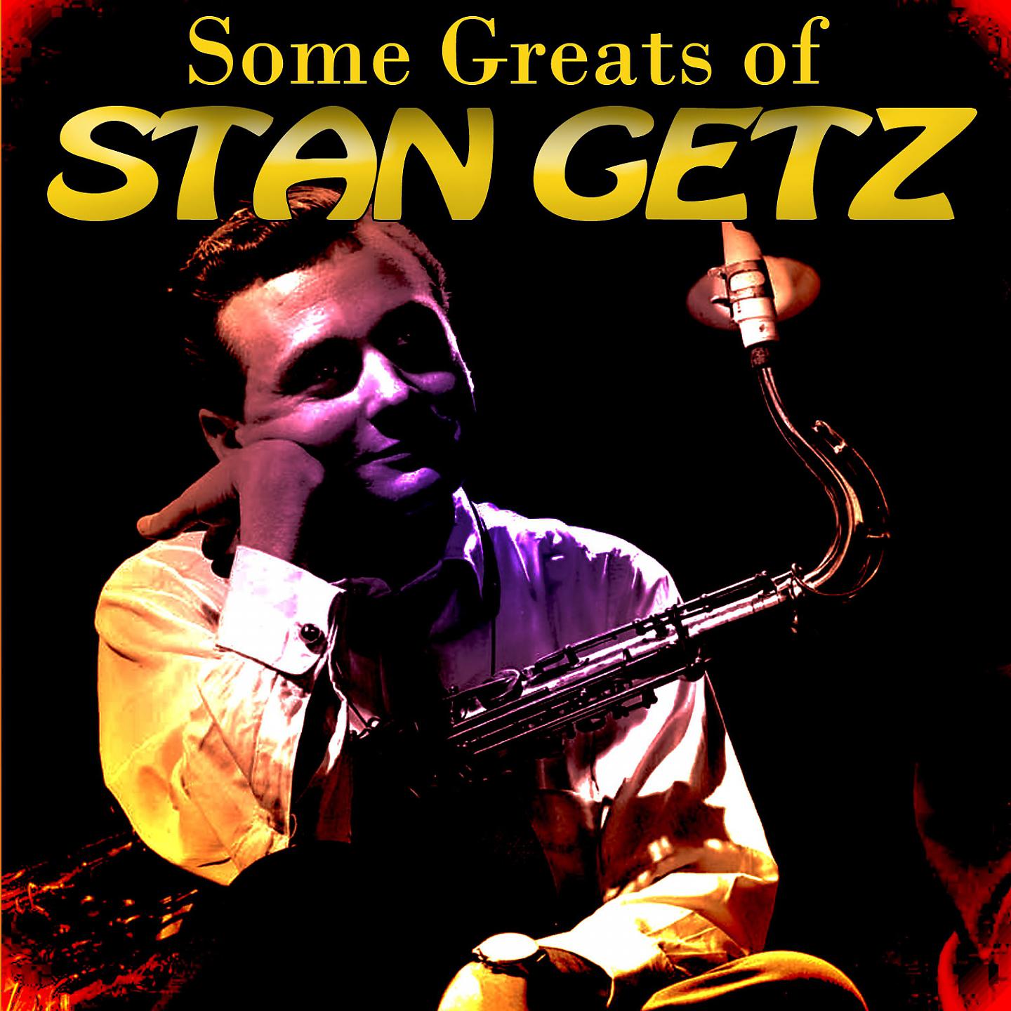 Постер альбома Some Greats of Stan Getz