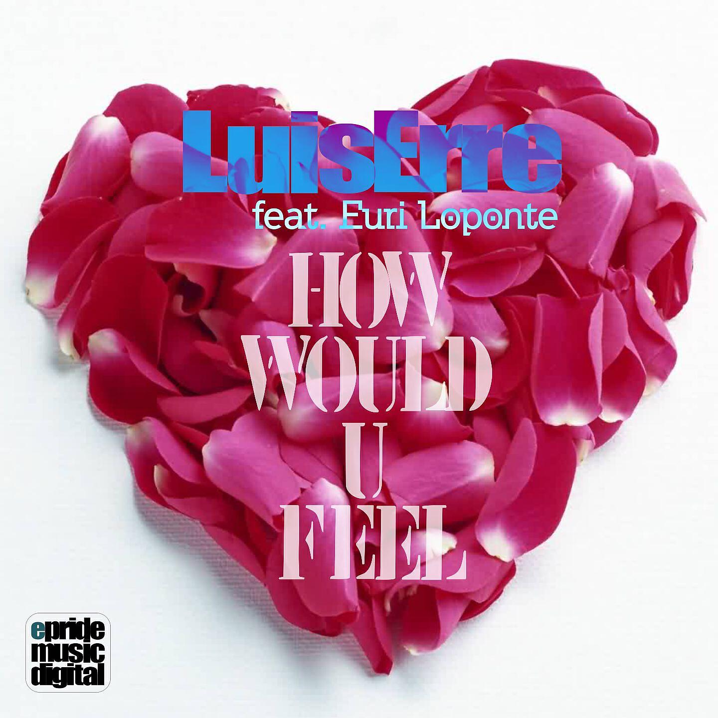 Luis Erre - How Would U Feel (Edson Pride Remix)