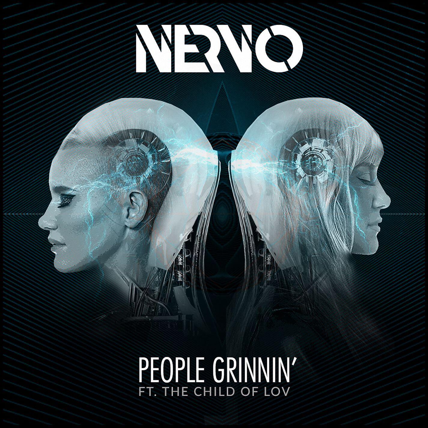 NERVO - People Grinnin' (feat. The Child of Lov)