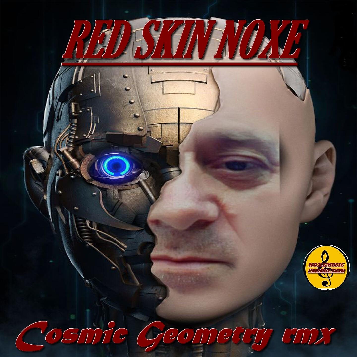 Red Skin Noxe - Cosmic Geometry (Remix 7)