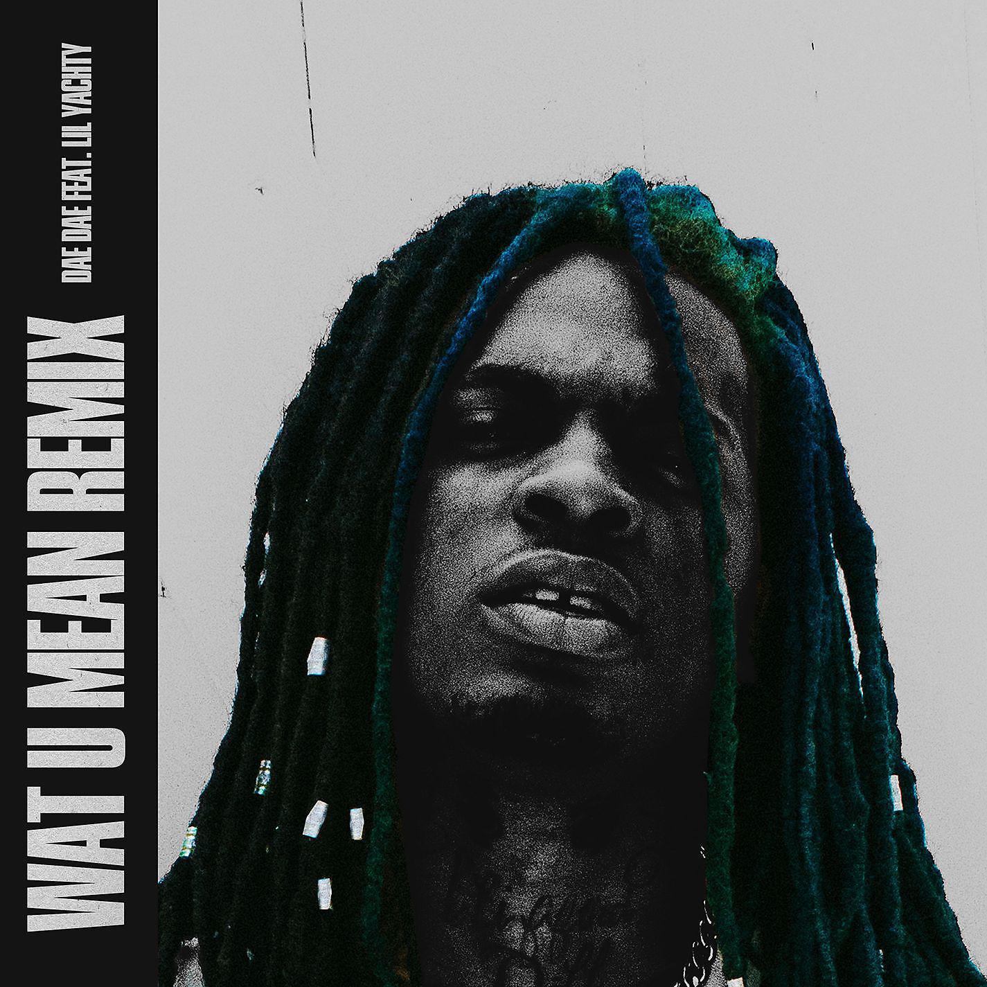 Постер альбома Wat U Mean (feat. Lil Yachty) [Remix]