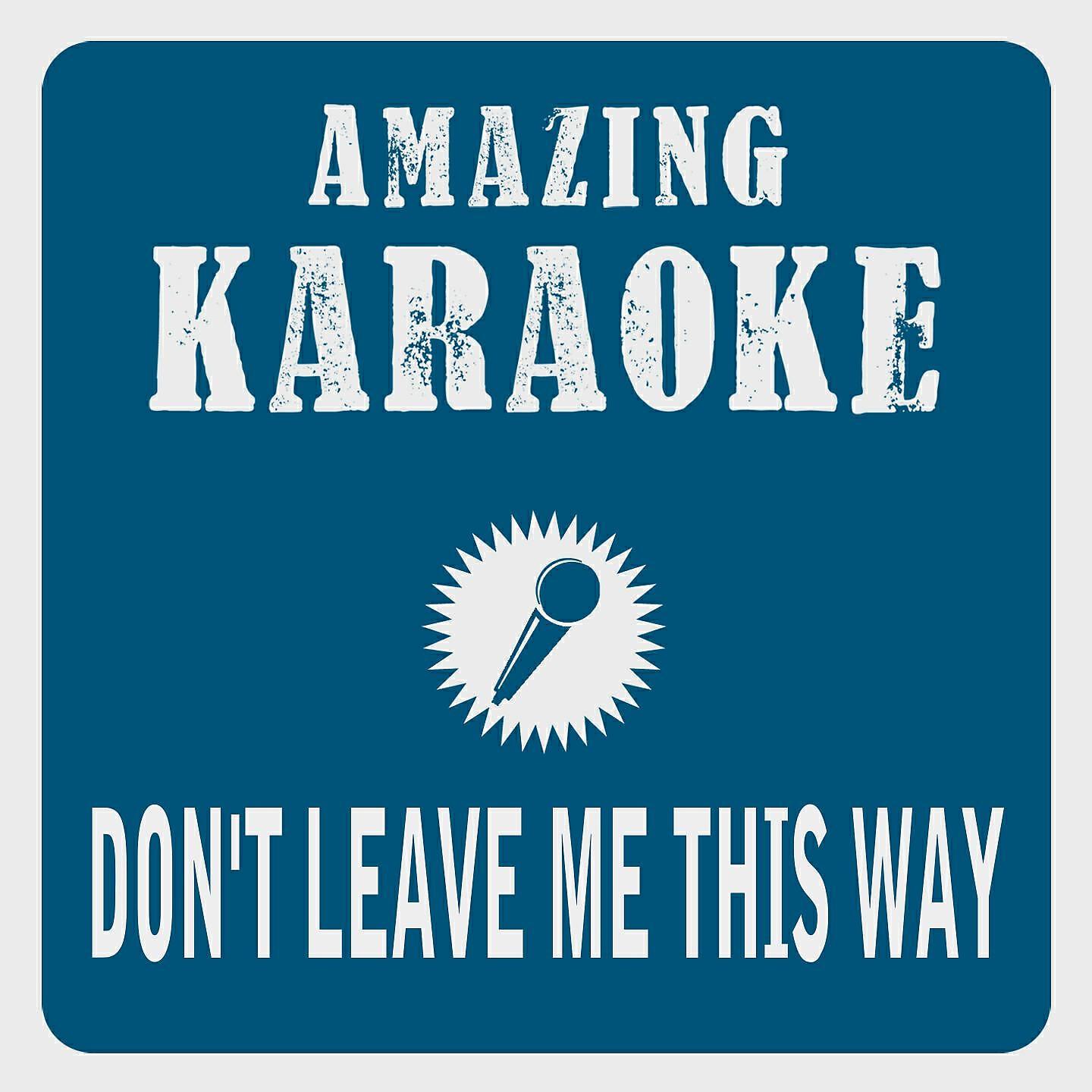 Clara Oaks - Don't Leave Me This Way (Karaoke Version) (Originally Performed By Jimmy Somerville)