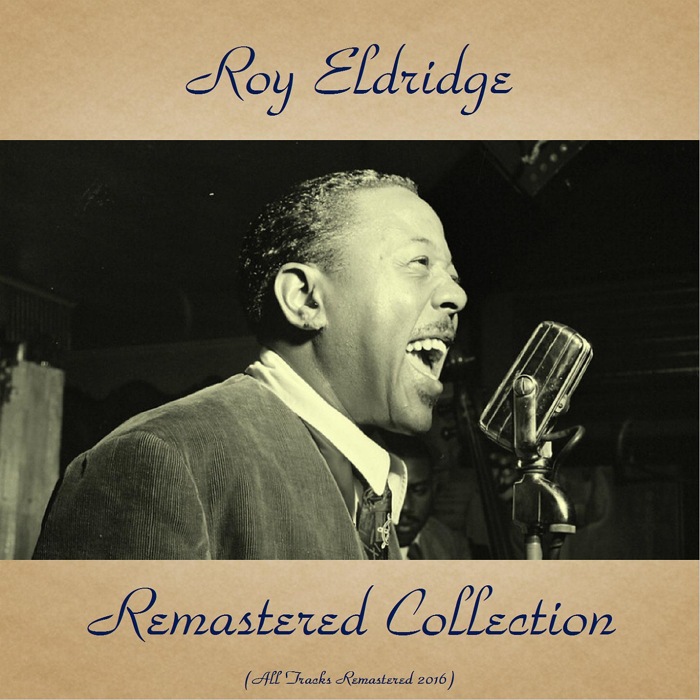 Постер альбома Roy Eldridge Remastered Collection