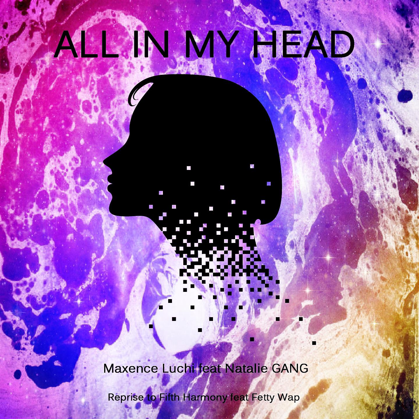 Maxence Luchi - All in My Head (Reprise to Fifth Harmony Feat Fetty Wap)