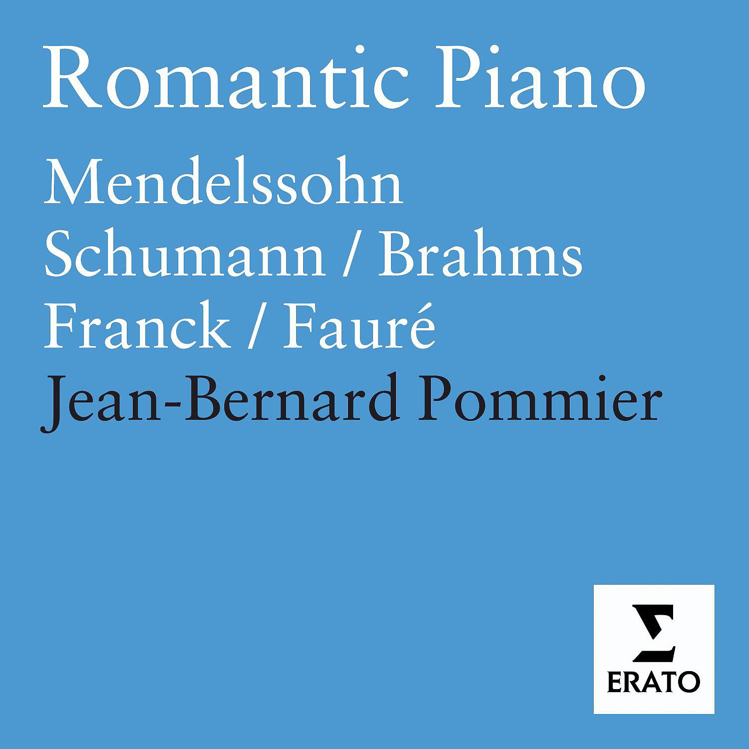 Постер альбома Mendelssohn/Schumann/Brahms/Franck/Fauré: Piano Works