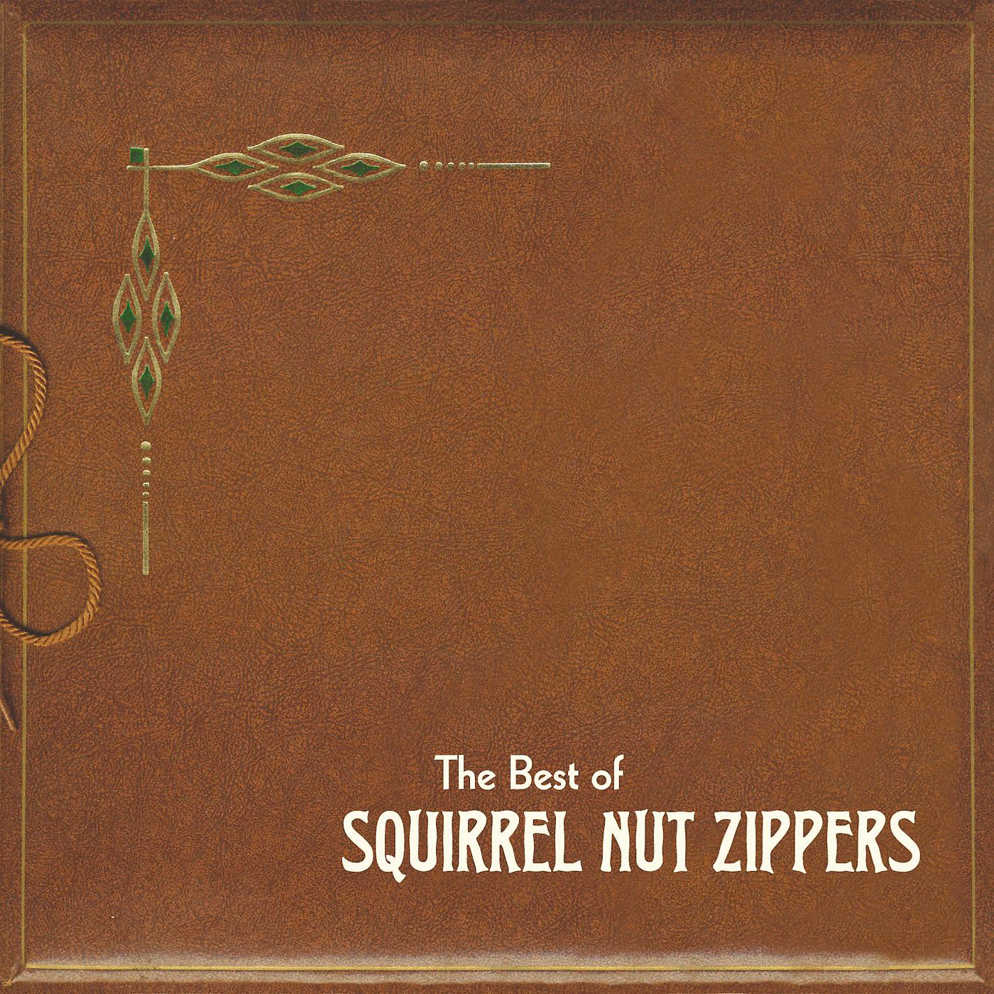 Постер альбома The Best of Squirrel Nut Zippers