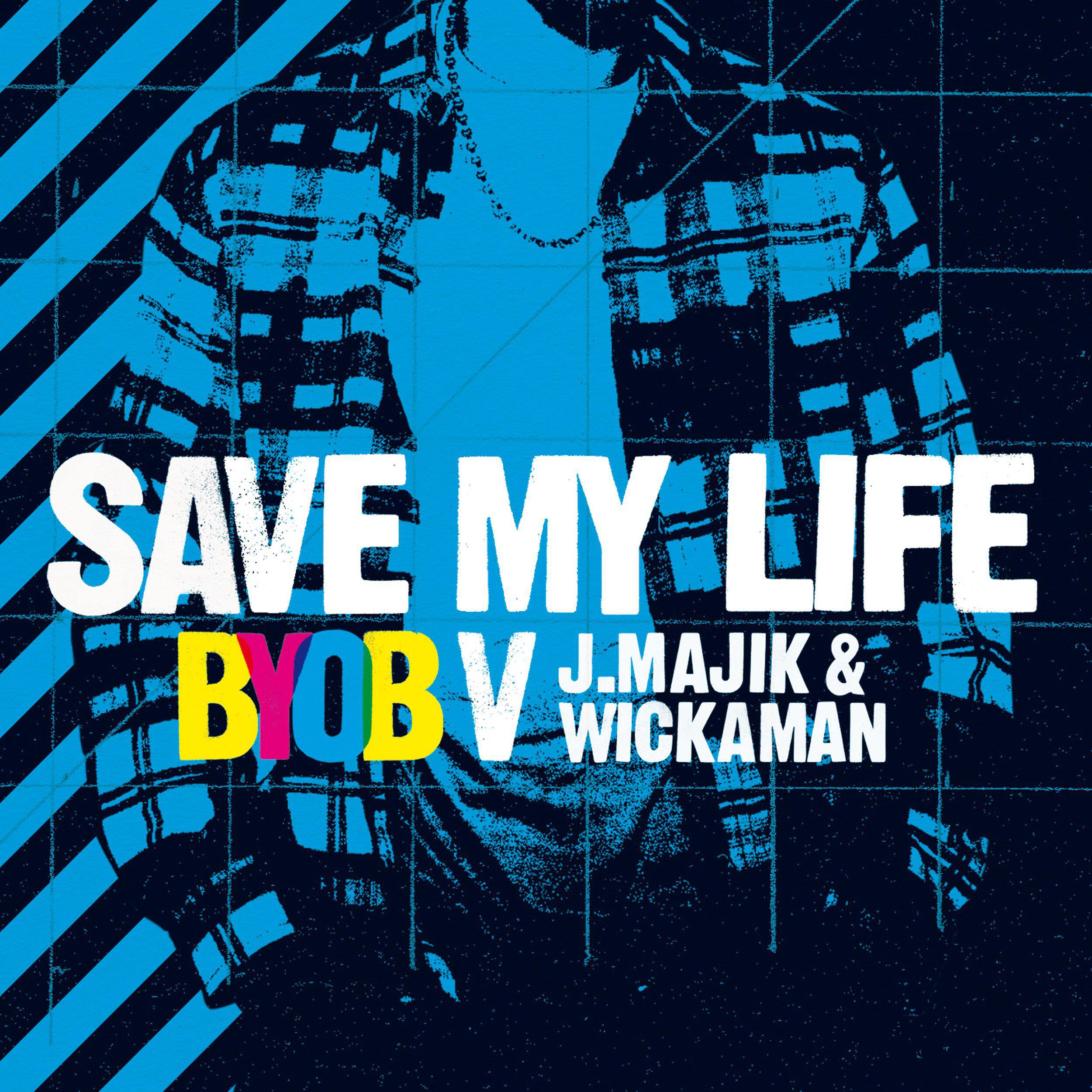 BYOB - Save My Life (Jacob Plant Dub)