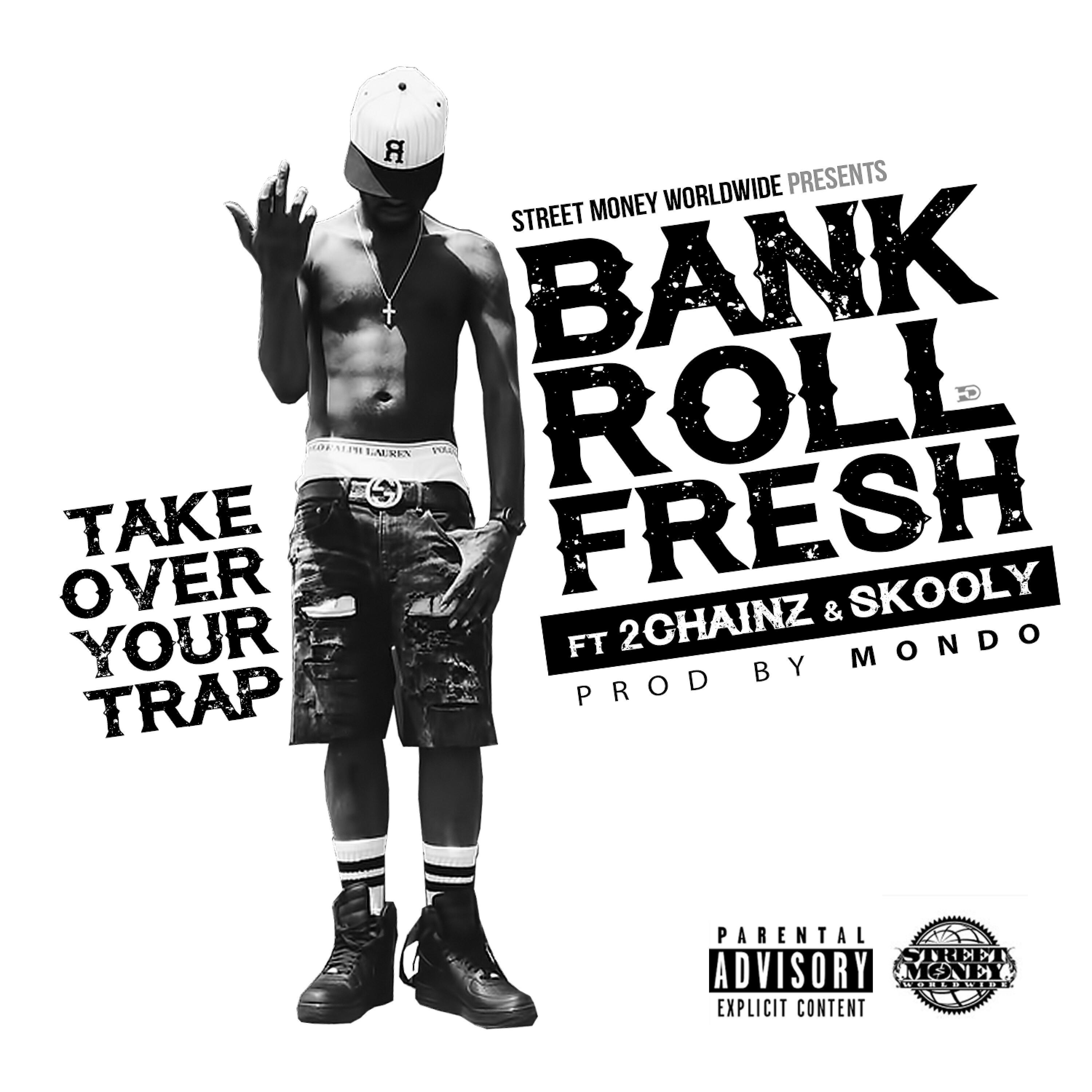 Bankroll Fresh - Take Over Your Trap (feat. 2 Chainz & Skooly)