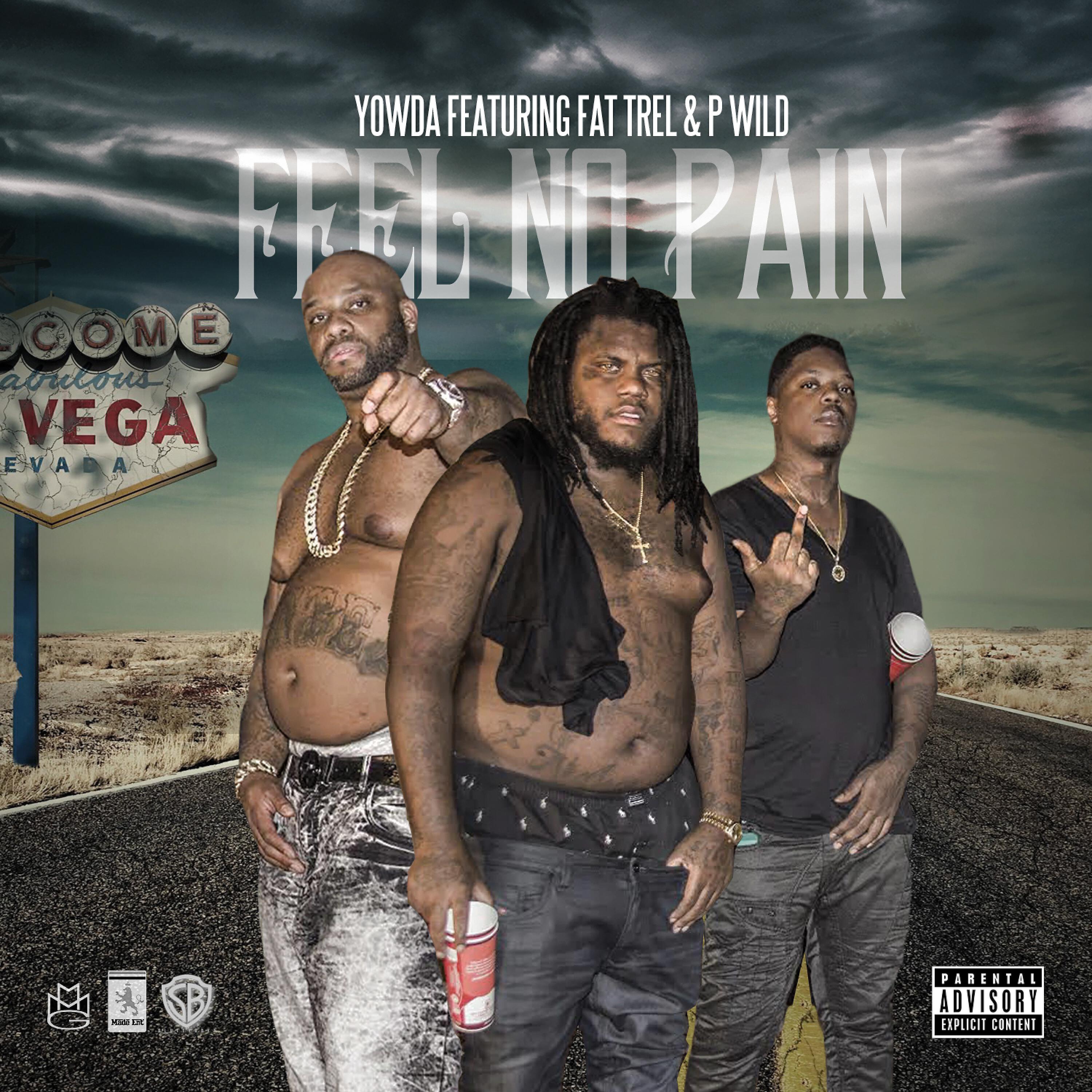 Yowda - Feel No Pain (feat. Fat Trel & P Wild)