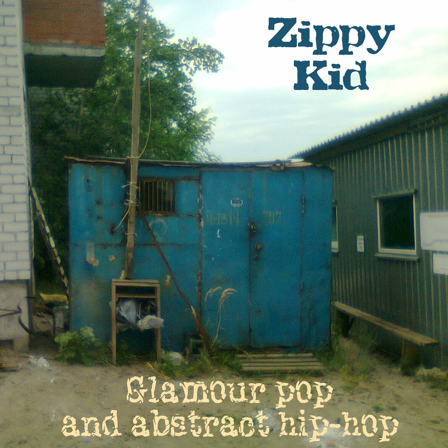 Zippy Kid - Glamour Pop and Abstract Hip-hop
