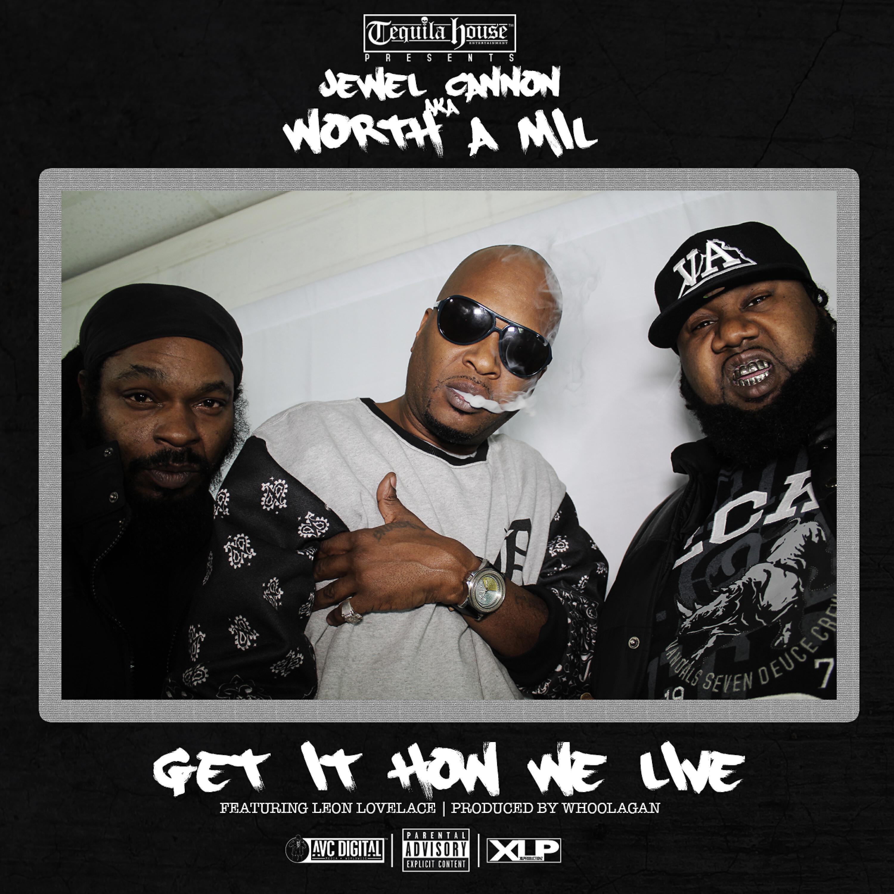 Jewel Cannon - Get It How We Live (feat. Leon Lovelace)