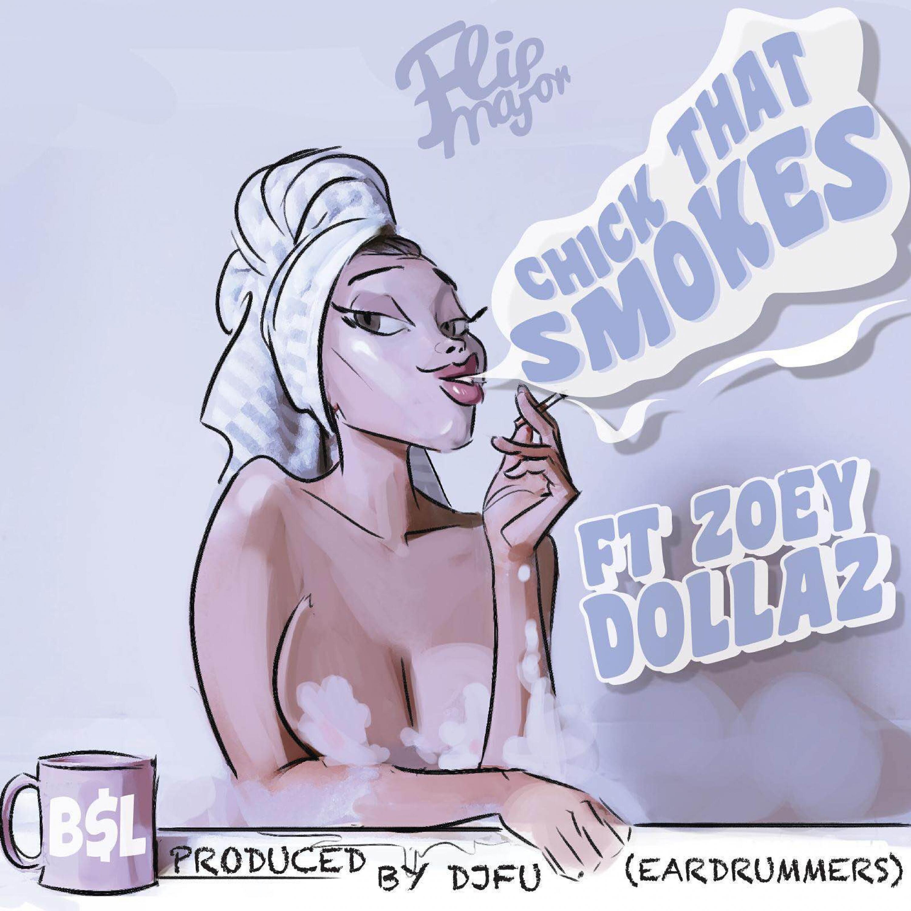 Flip Major - Chick That Smokes (feat. Zoey Dollaz)