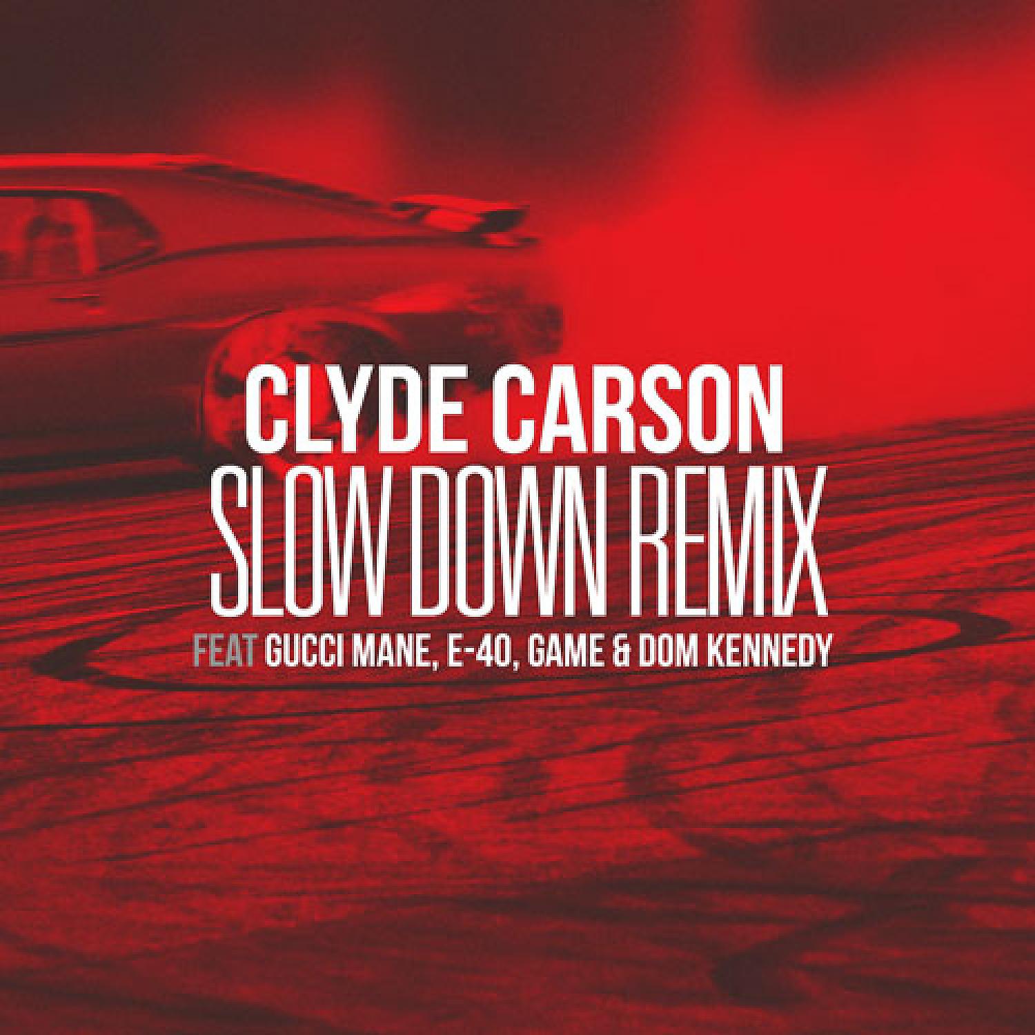Постер альбома Slow Down (feat. Gucci Mane, E-40, Game & Dom Kennedy) [Remix] - Single