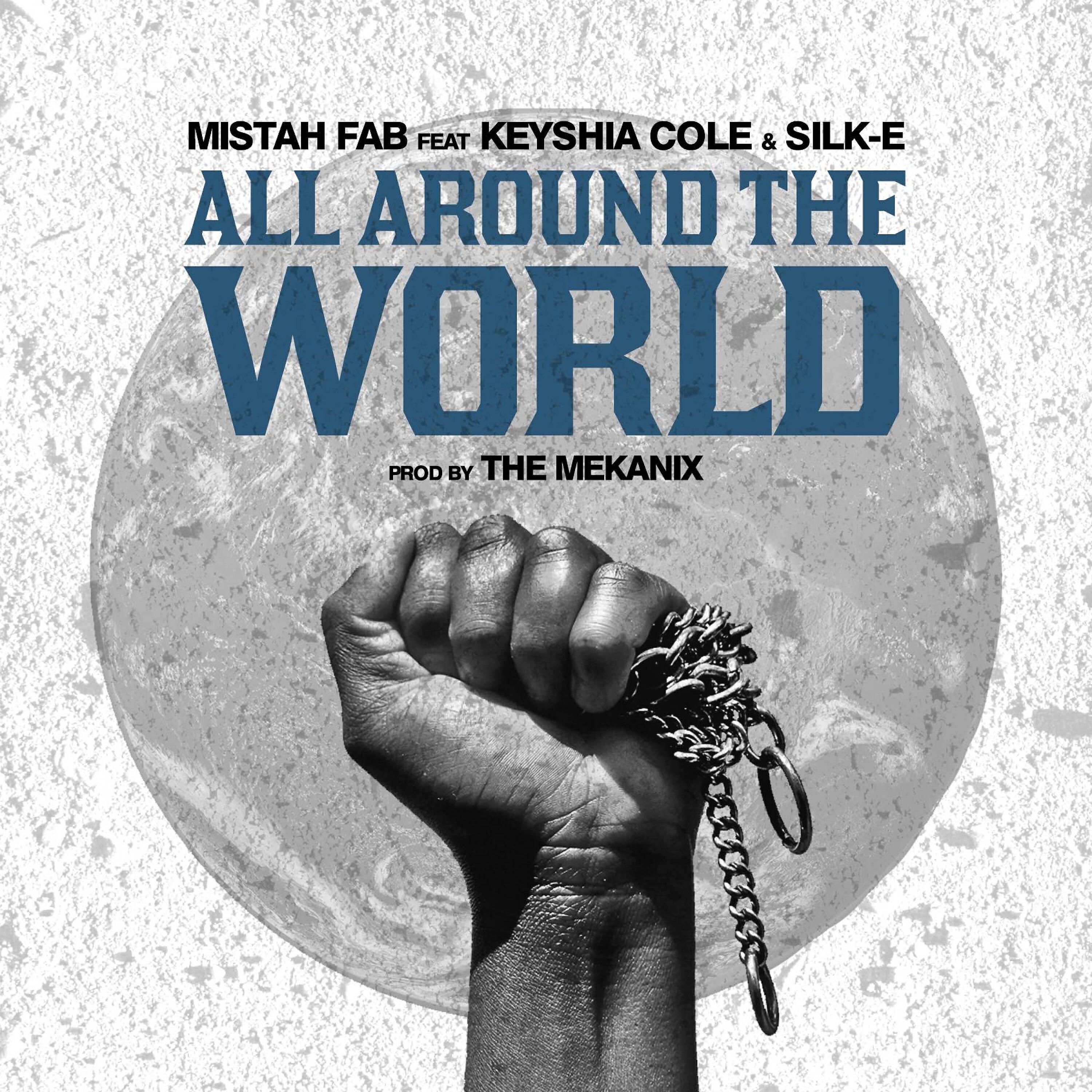 Mistah F.A.B. - All Around the World (feat. Keyshia Cole & Silk-E)