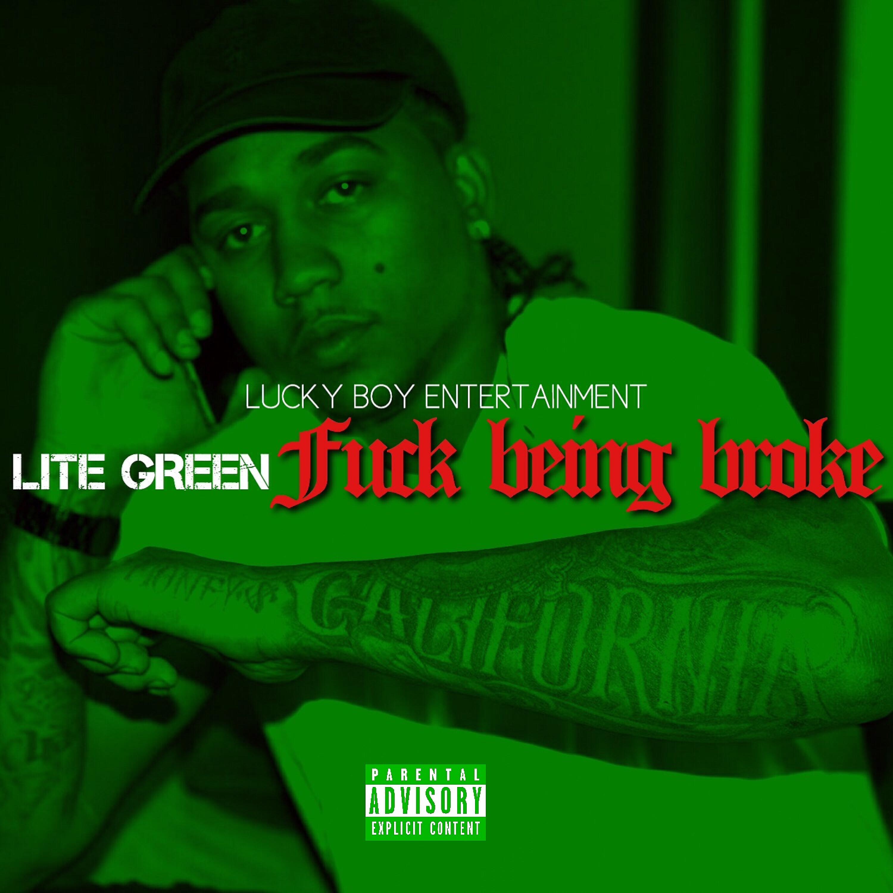 Lite Green - Fuck Being Broke