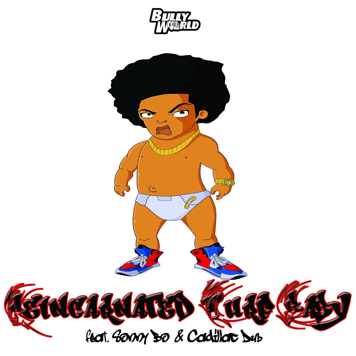 BullyWorld - Reincarnated Turf Baby (feat. Cadillac Dub & Sonny Bo)