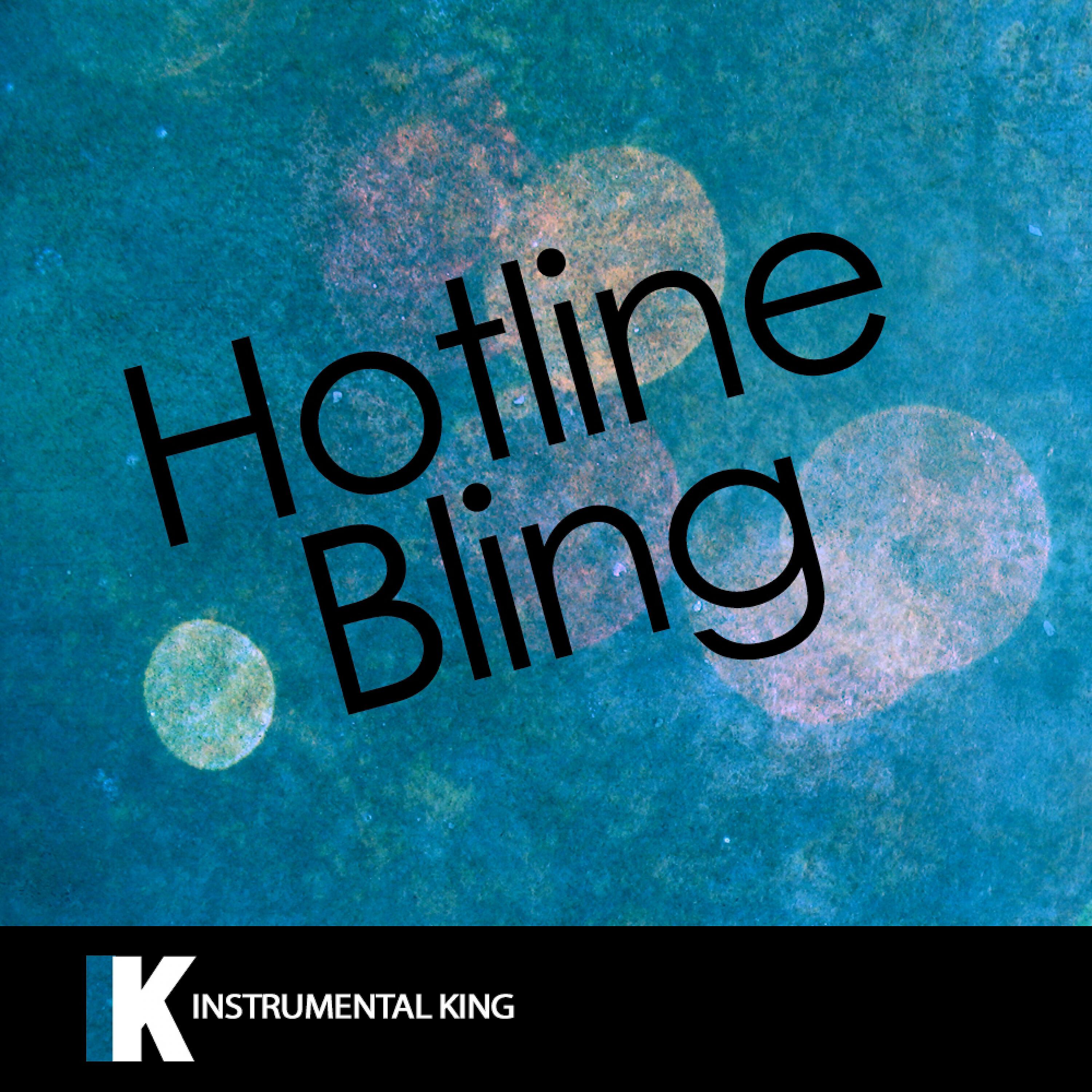 Instrumental King - Hotline Bling (In the Style of Drake) [Karaoke Version]