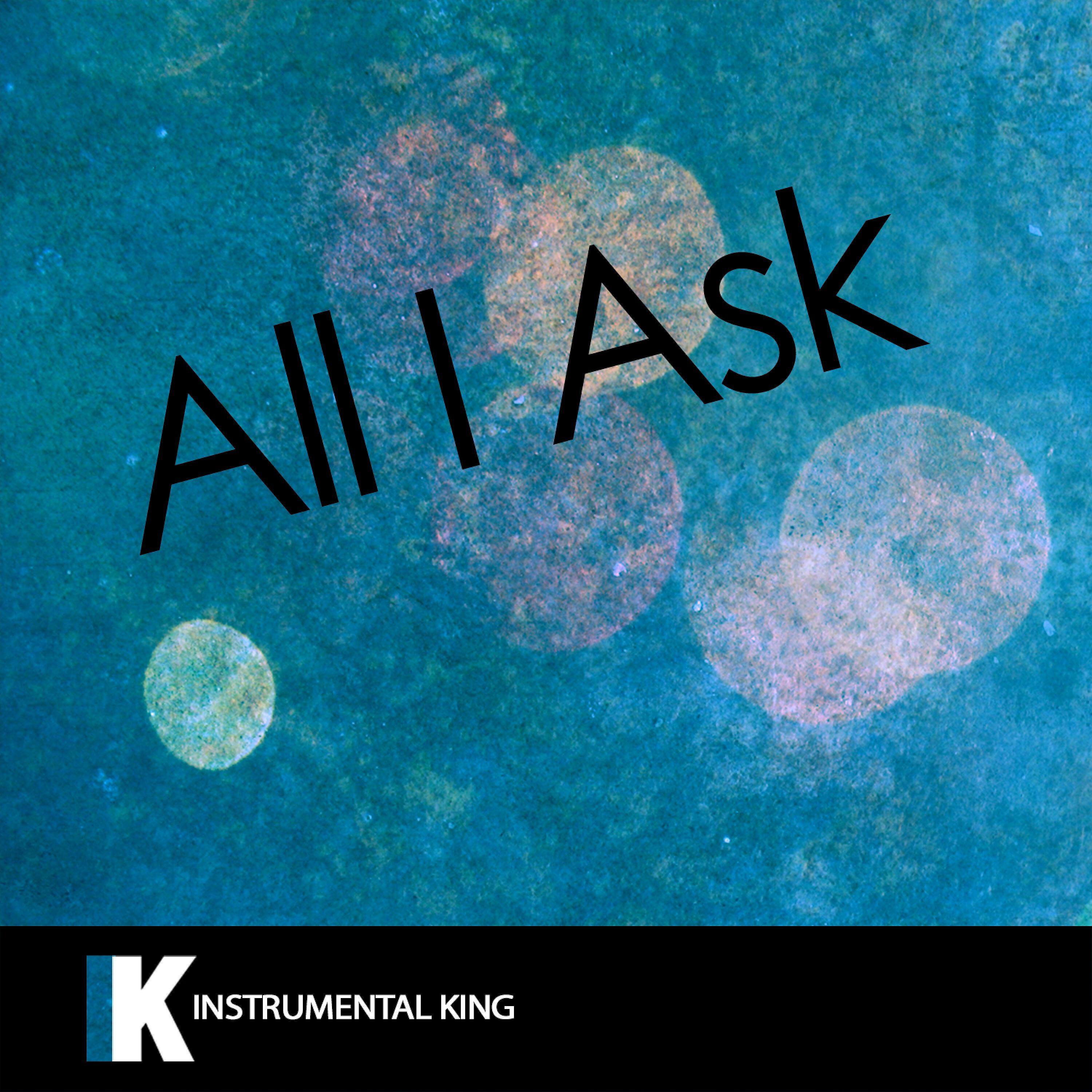 Instrumental King - All I Ask (In the Style of Adele) [Karaoke Version]