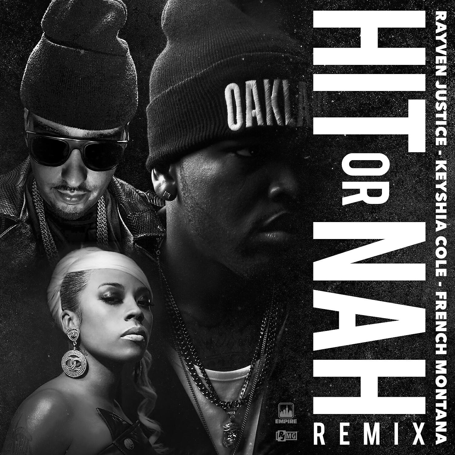 Rayven Justice - Hit Or Nah (Remix)  (feat. Keyshia Cole & French Montana)