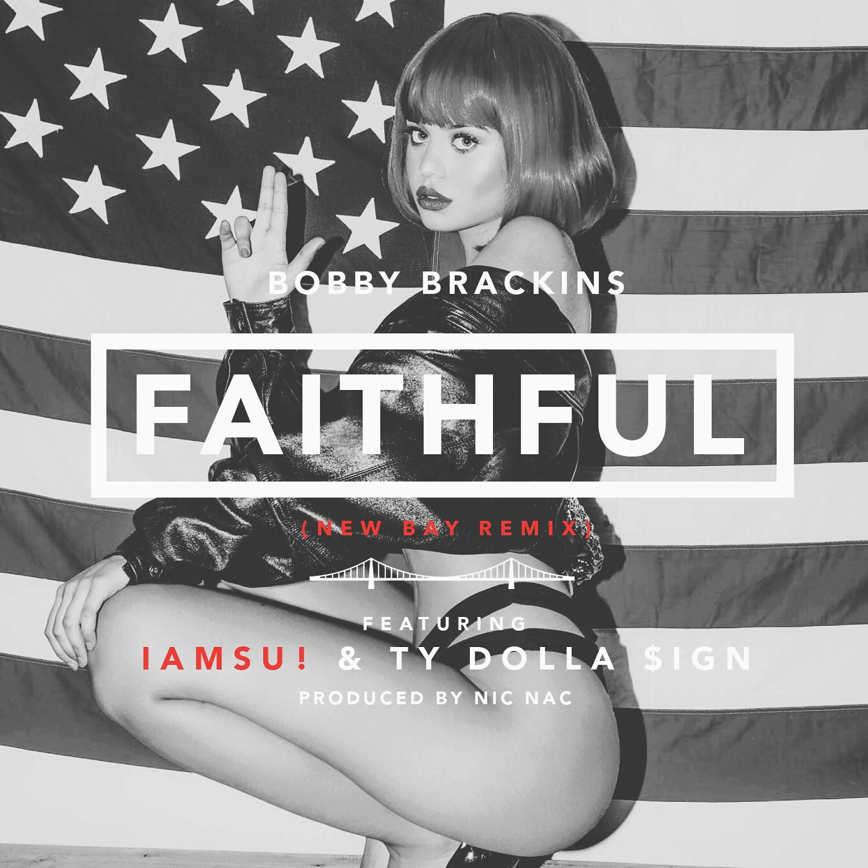Bobby Brackins - Faithful (feat. Iamsu! & Ty Dolla $ign) (Remix)