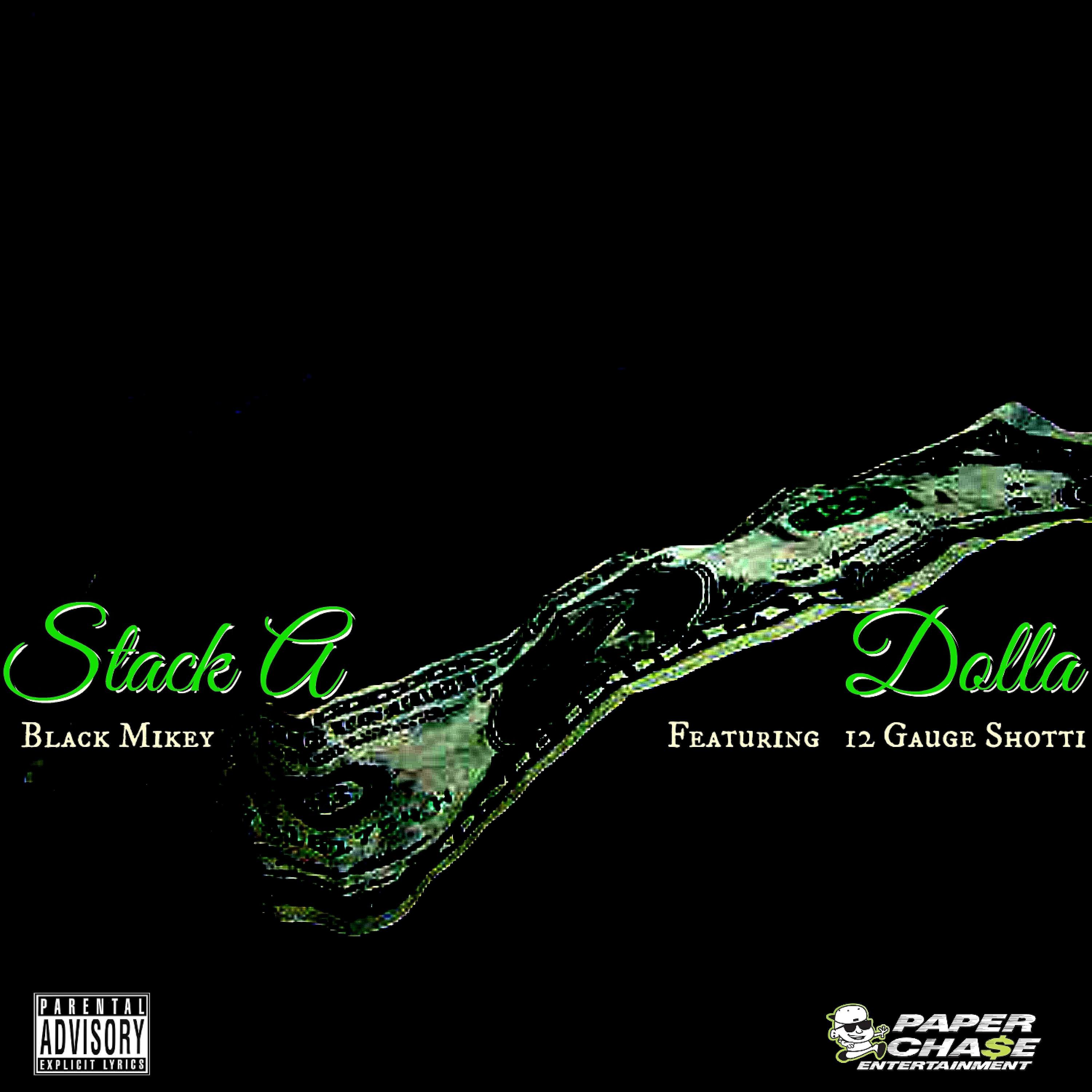 Black Mikey - Stack a Dolla (feat. 12 Gauge Shottie)