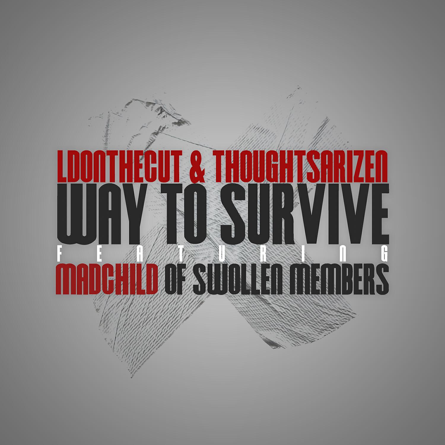 Thoughtsarizen & LDontheCut - Way To Survive (feat. Madchild)