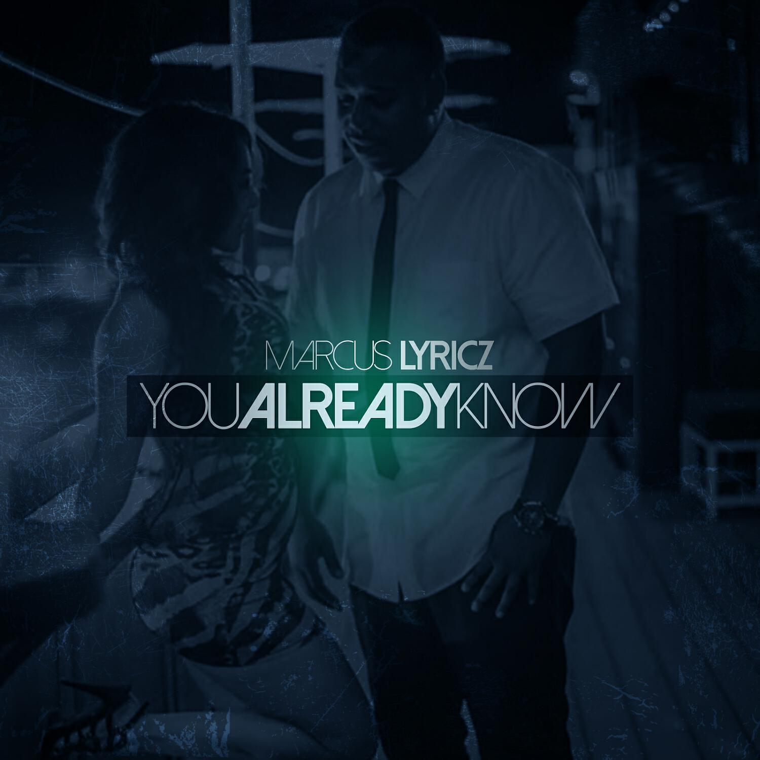 Marcus Lyricz - You Already Know