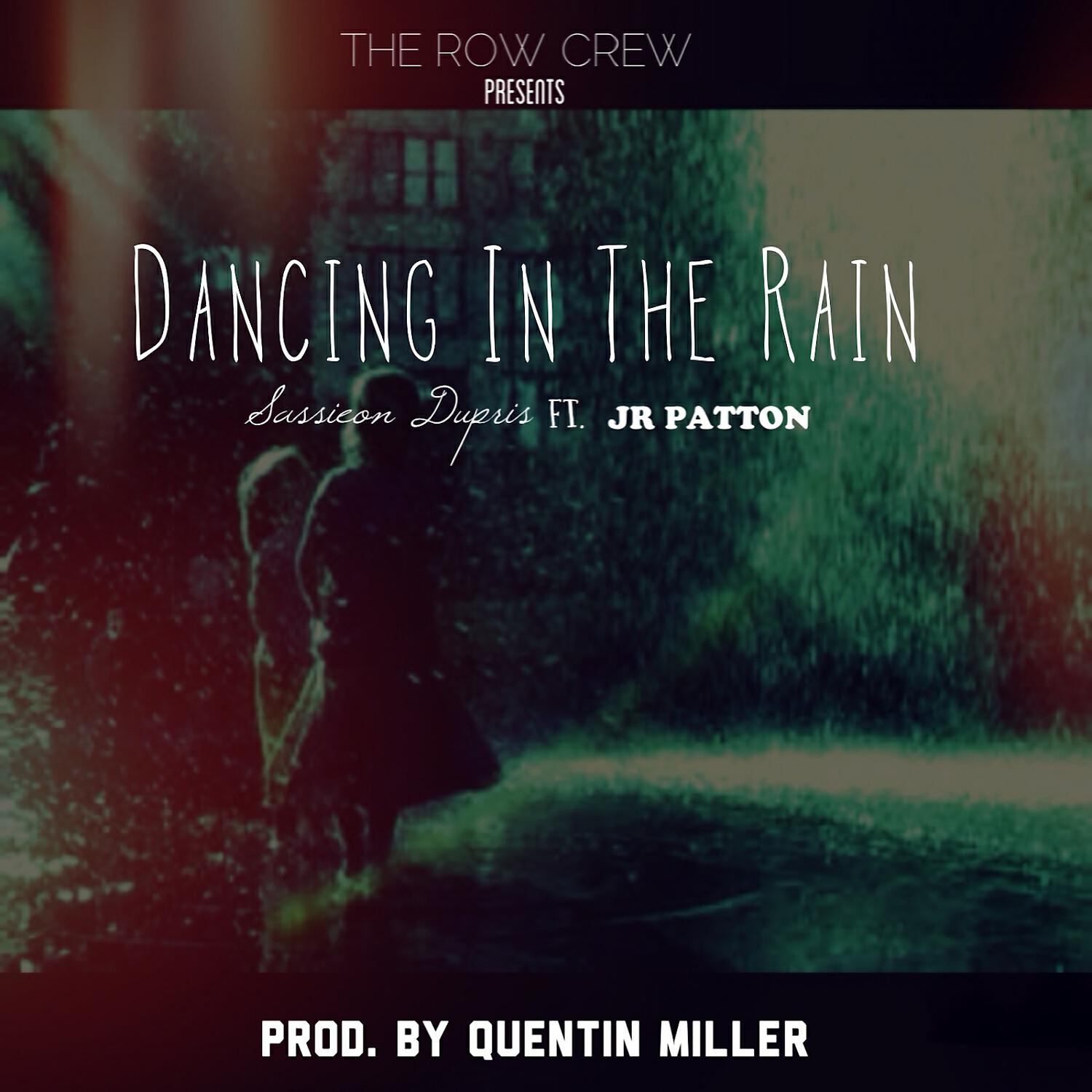 Sassieon Dupris - Dancing In The Rain (feat. Jr Patton)