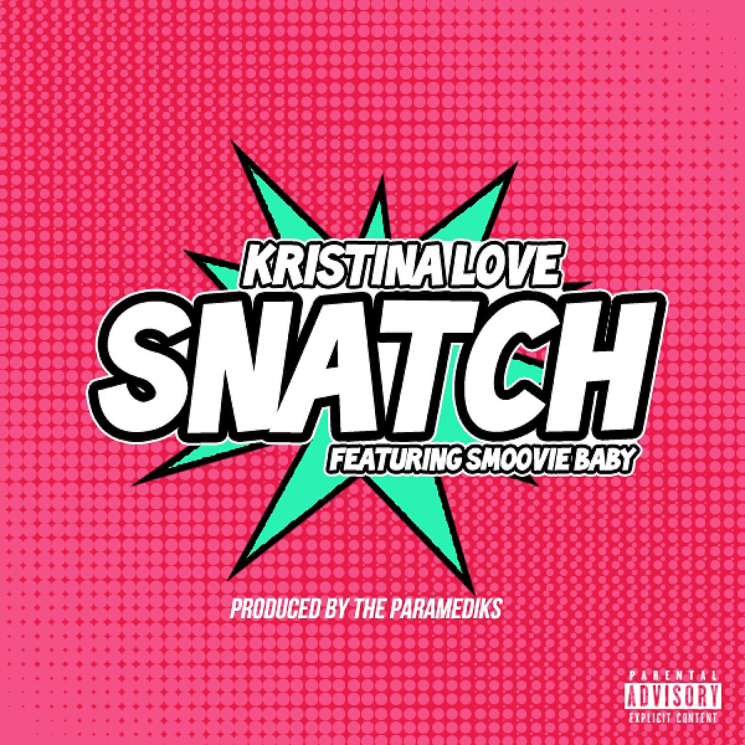 Kristina Love - Snatch  (feat. Smoovie Baby)