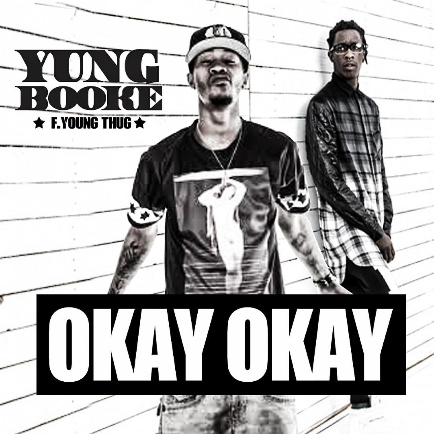Yung Booke - Okay Okay  (feat. Young Thug)