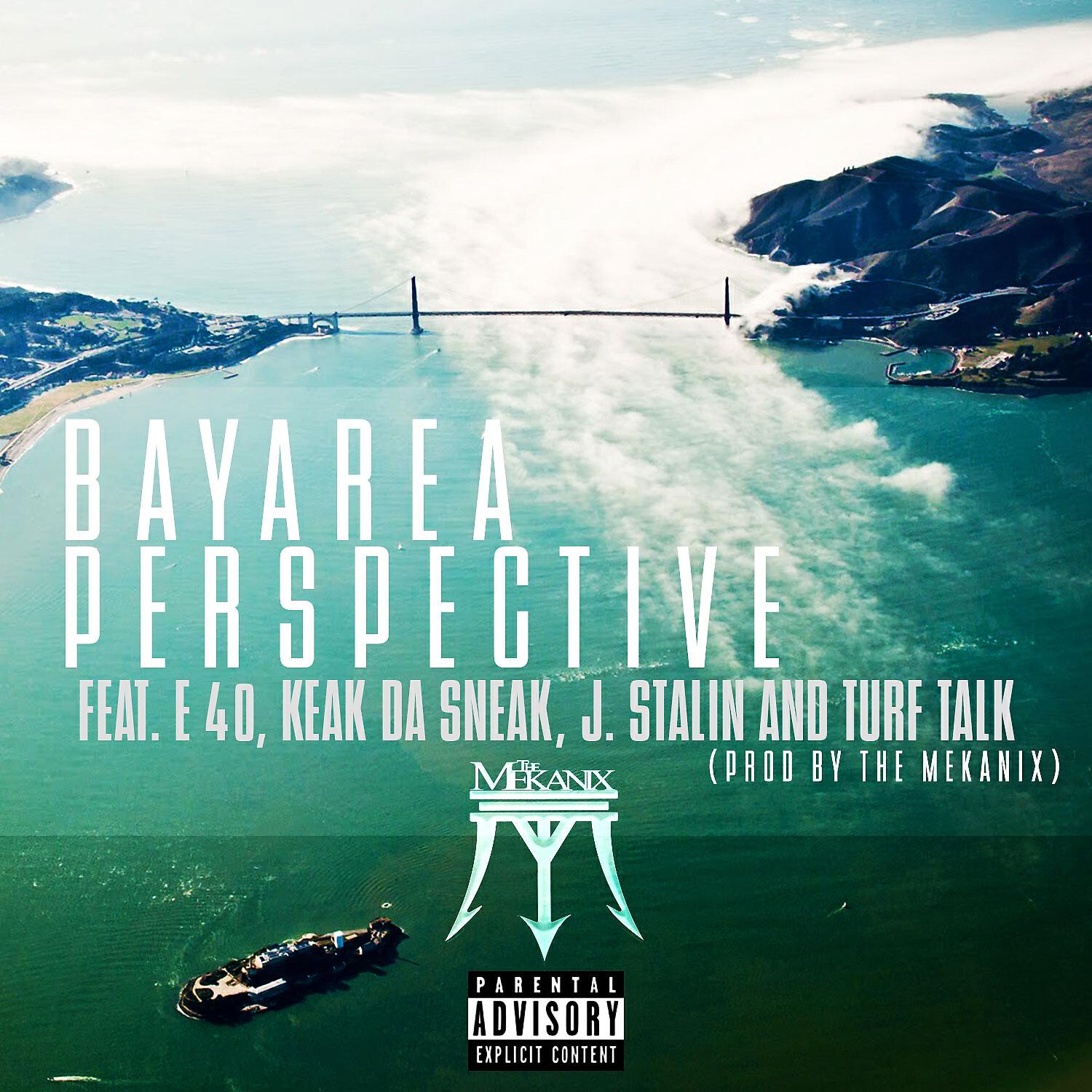 The Mekanix - Bay Area Perspective (feat. E-40, Keak da Sneak, J. Stalin & Turf Talk)