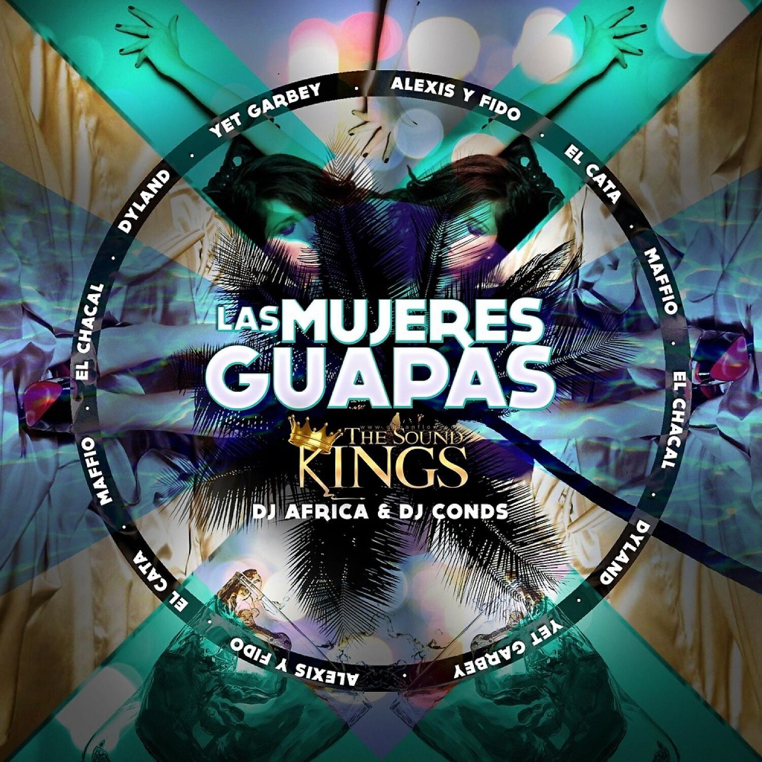 CHAKAL - Las Mujeres Guapas (feat. Alexis y Fido, Dyland, El Cata, Chakal, Jet Garbey & Maffio)