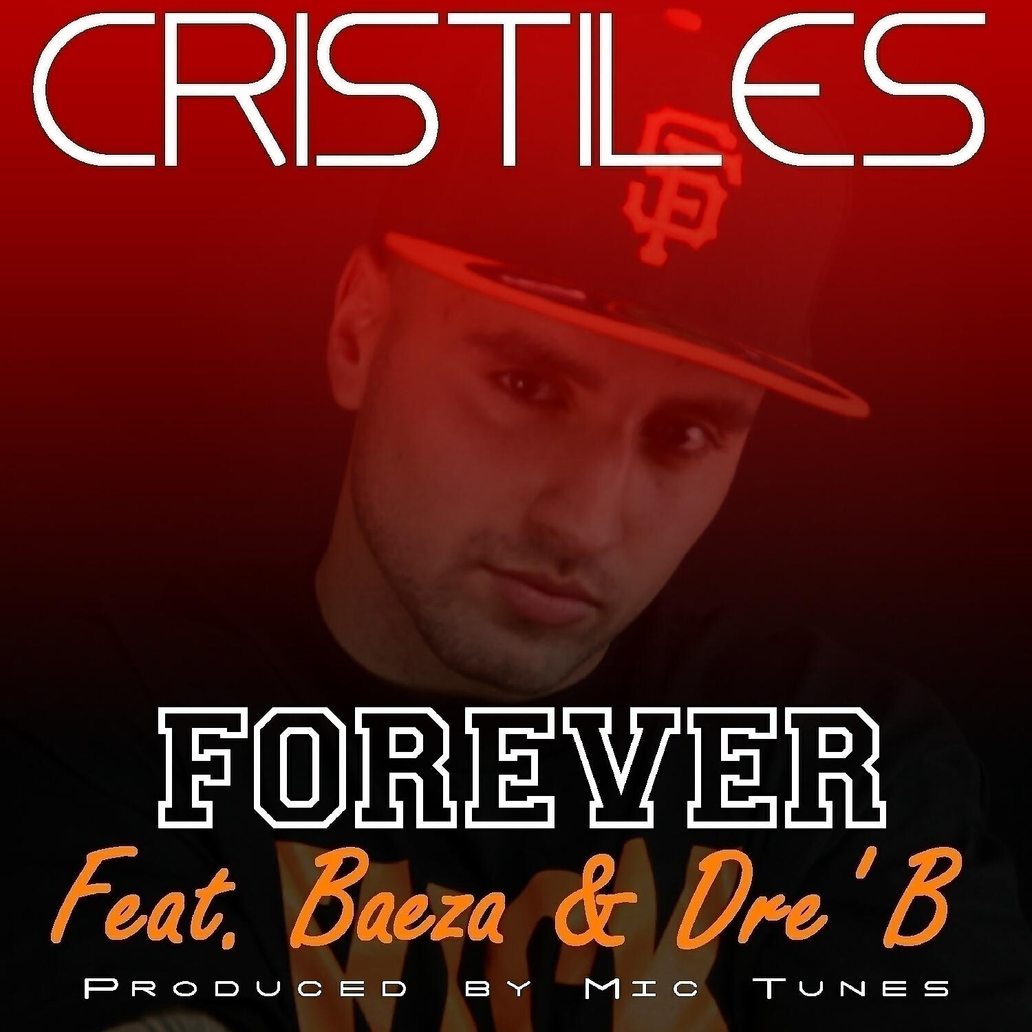 Cristiles - Forever (feat. Baeza & Dre' B)