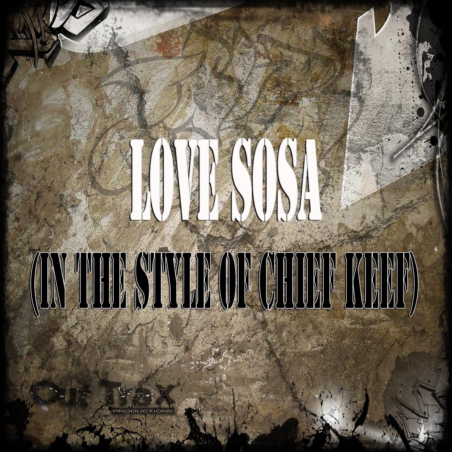 Постер альбома Love Sosa (In The Style of Chief Keef) - Single