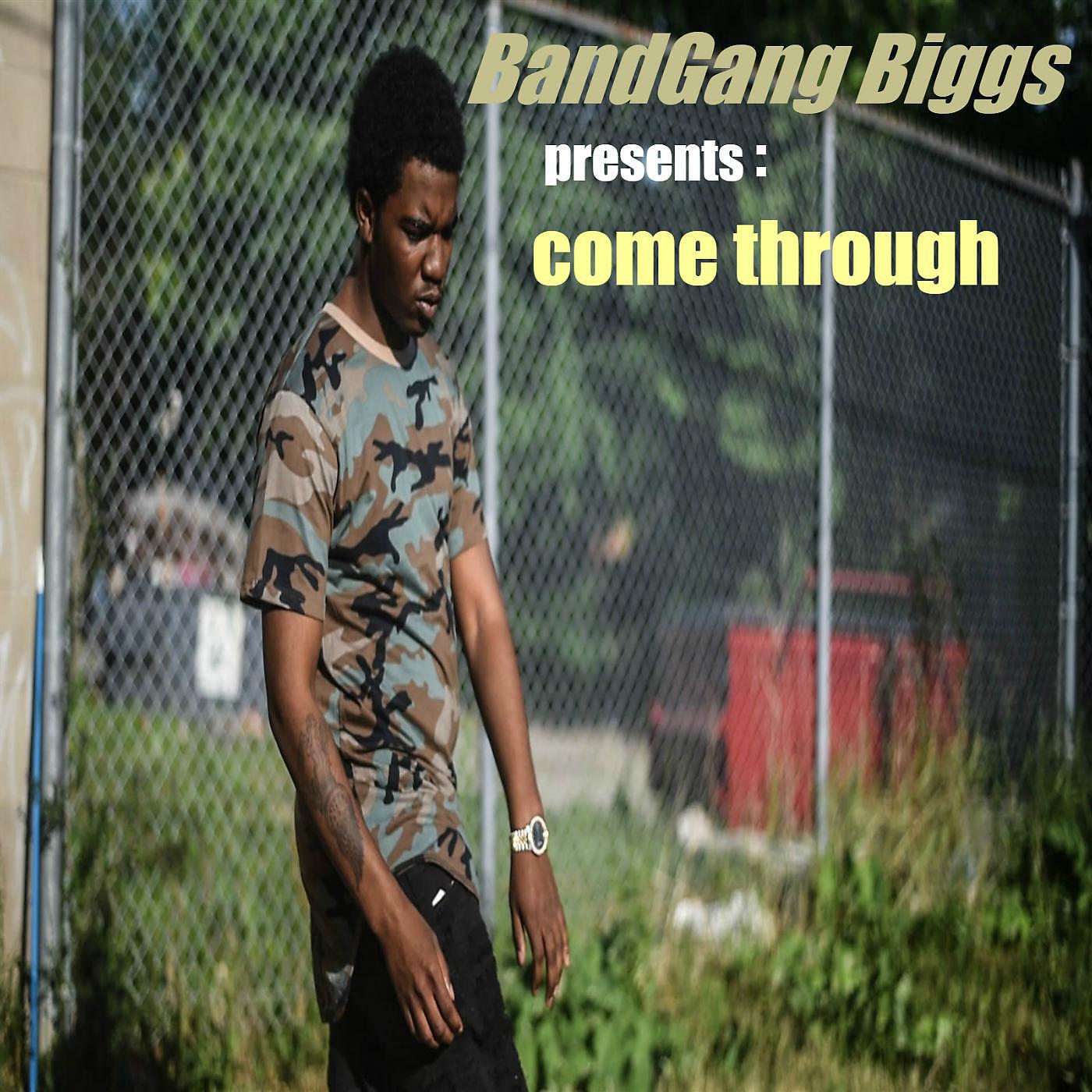 Bandgang Biggs - Come Through