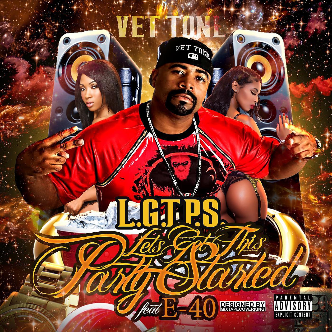 Vet Tone - L.G.T.P.S. (Lets Get This Party Started) [feat. E-40]
