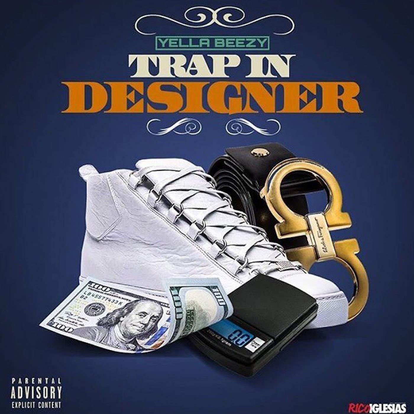 Yella Beezy - Trap in Designer