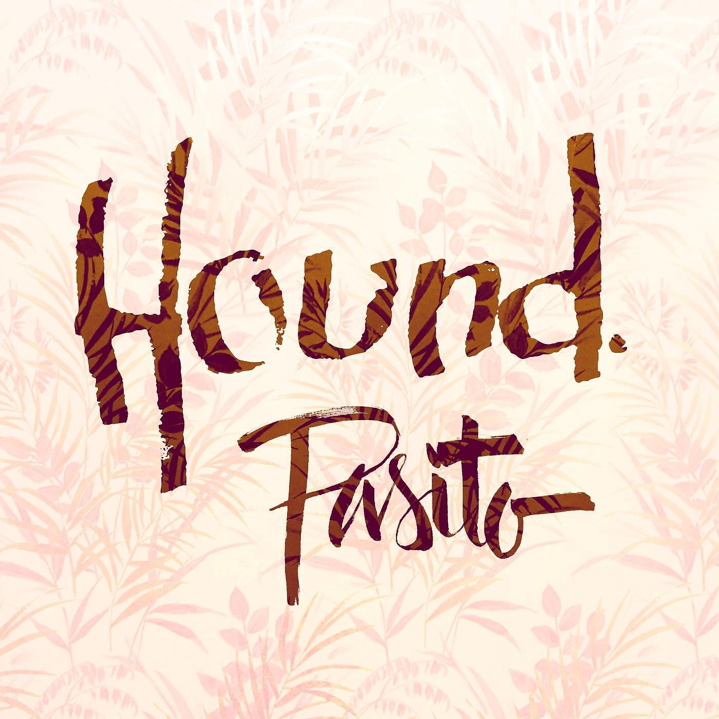 Hound. - Pasito
