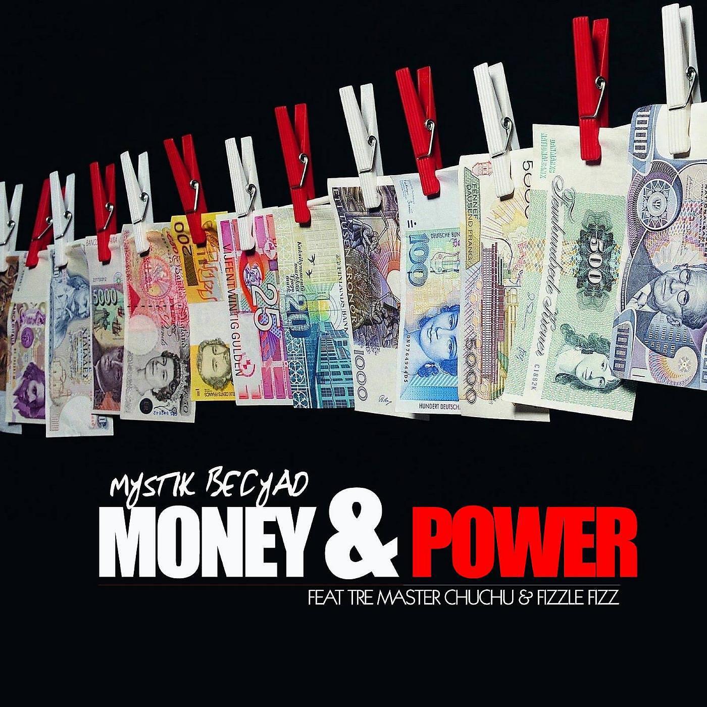 Mystik Becyad - Money and Power (feat. Tre Master Chuchu & Fizzle Fizz)