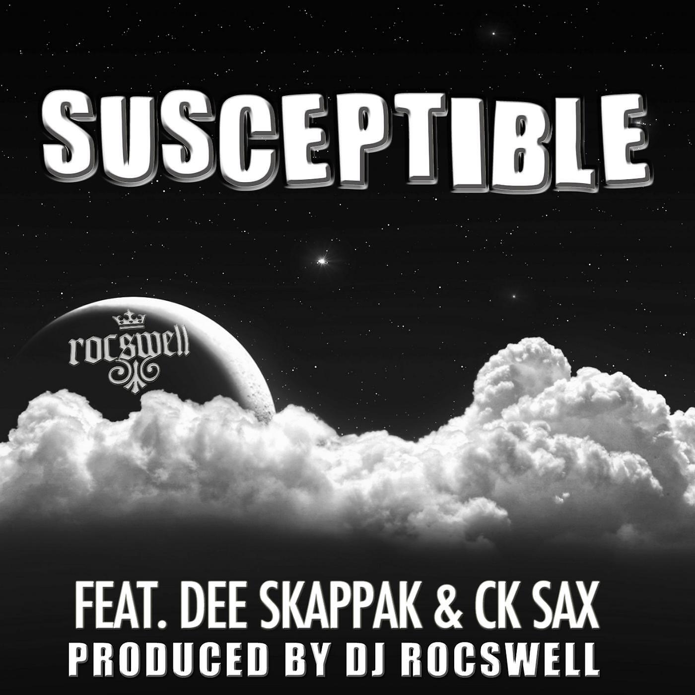 DJ Rocswell - Susceptible (feat. Dee & Ck Sax)