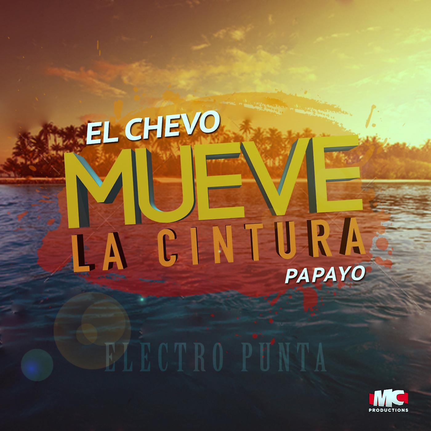 El Chevo - Mueve la Cintura (feat. Papayo)