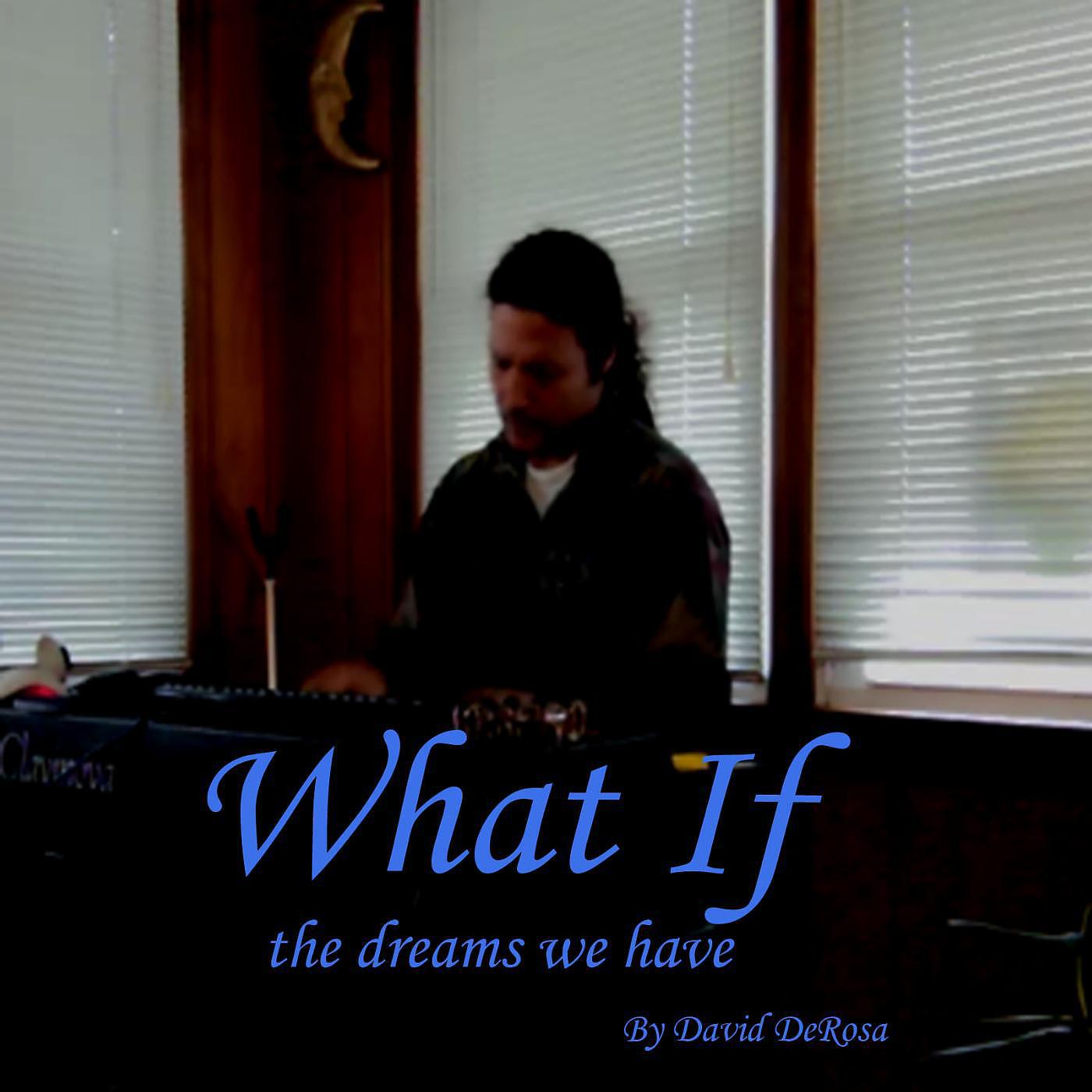 Постер альбома What If (The Dreams We Have)