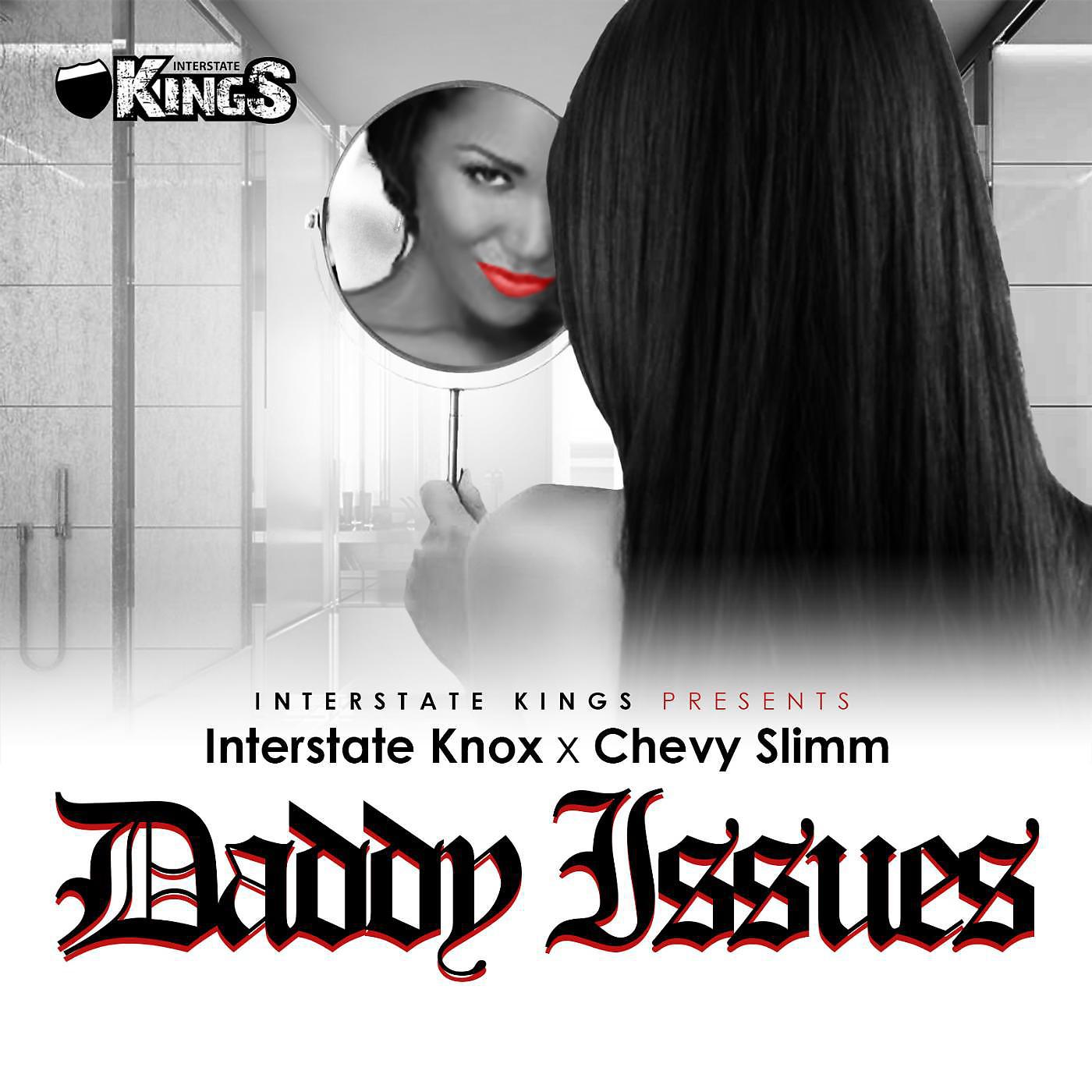 Постер альбома Daddy Issues (feat. Interstate Knox & Chevy Slimm)