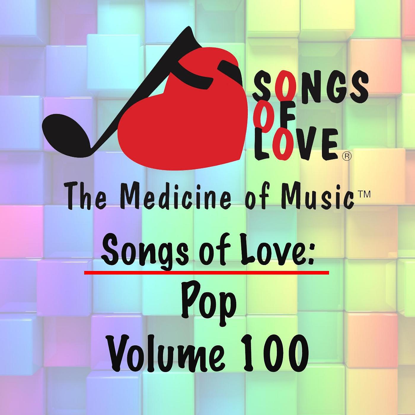 Постер альбома Songs of Love: Pop, Vol. 100